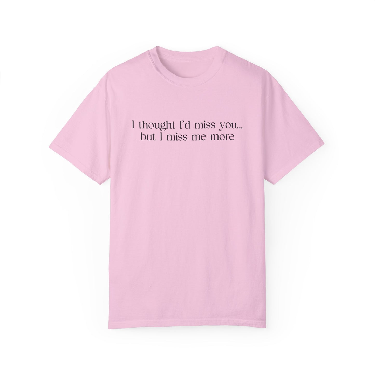 Miss Me More T-Shirt