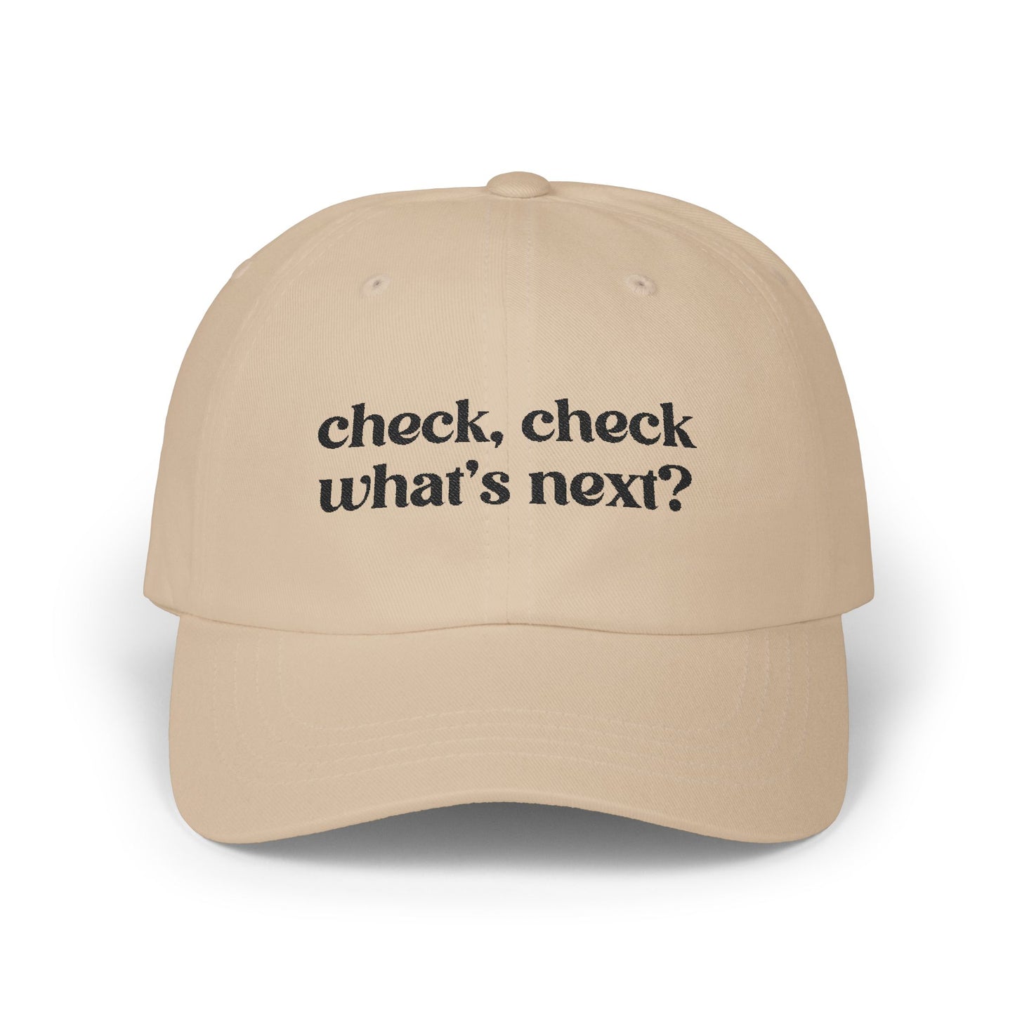 Check Check What's Next Embroidered Baseball Cap