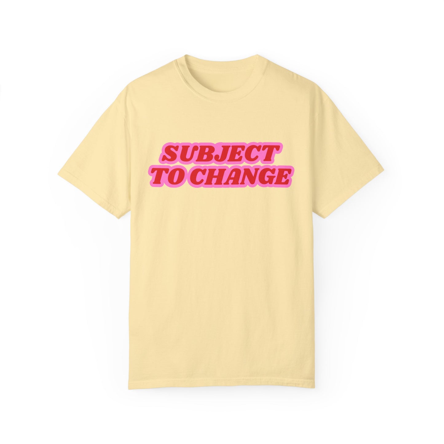 Subject To Change T-Shirt