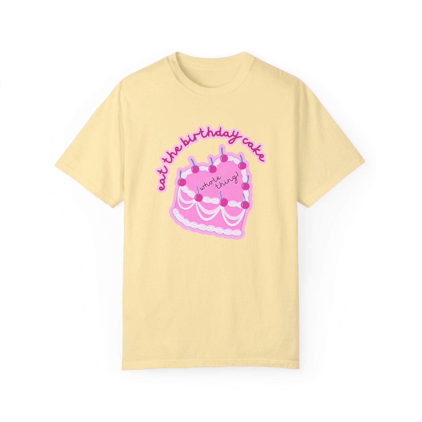 Eat The Birthday Cake T-Shirt