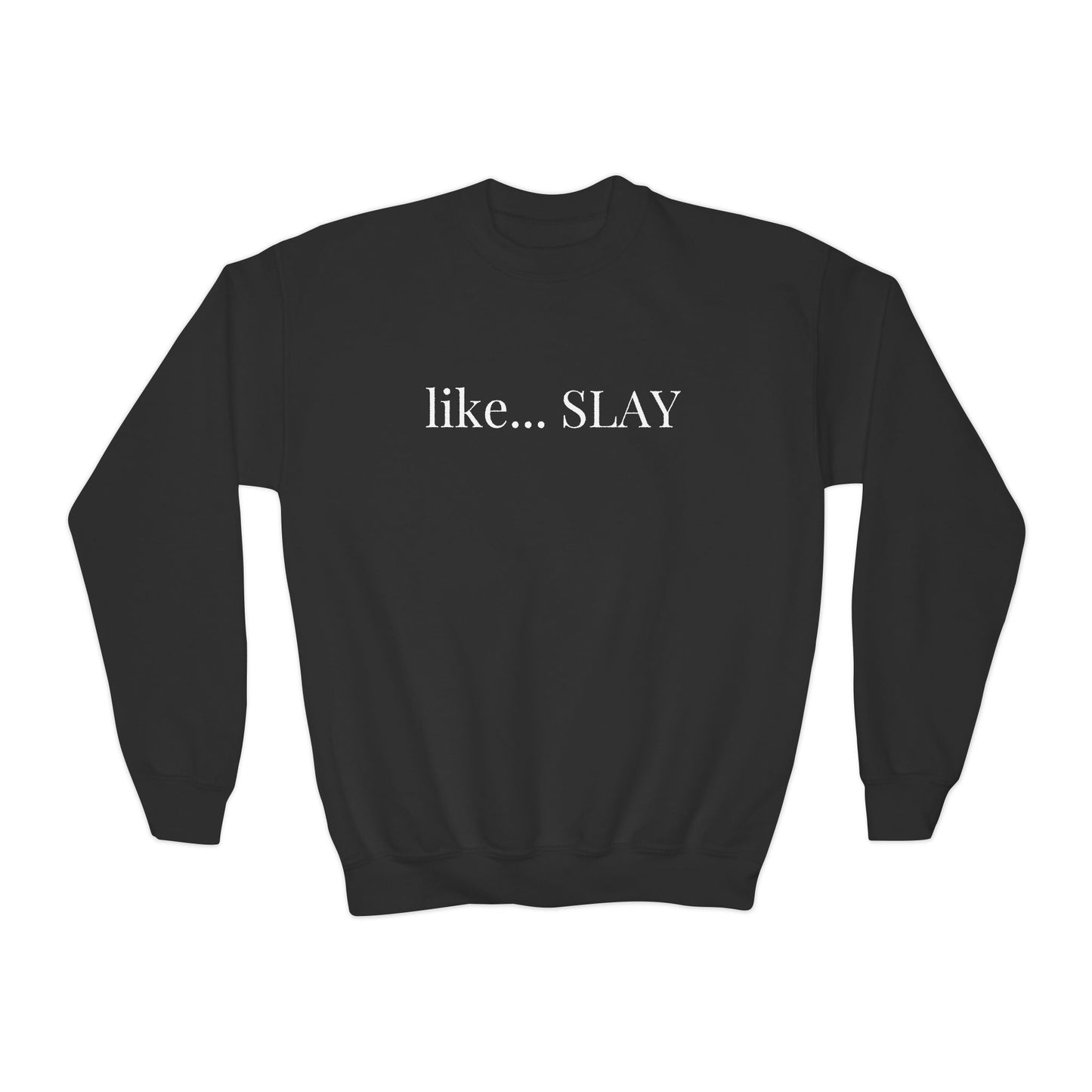 Youth Like Slay Sweatshirt