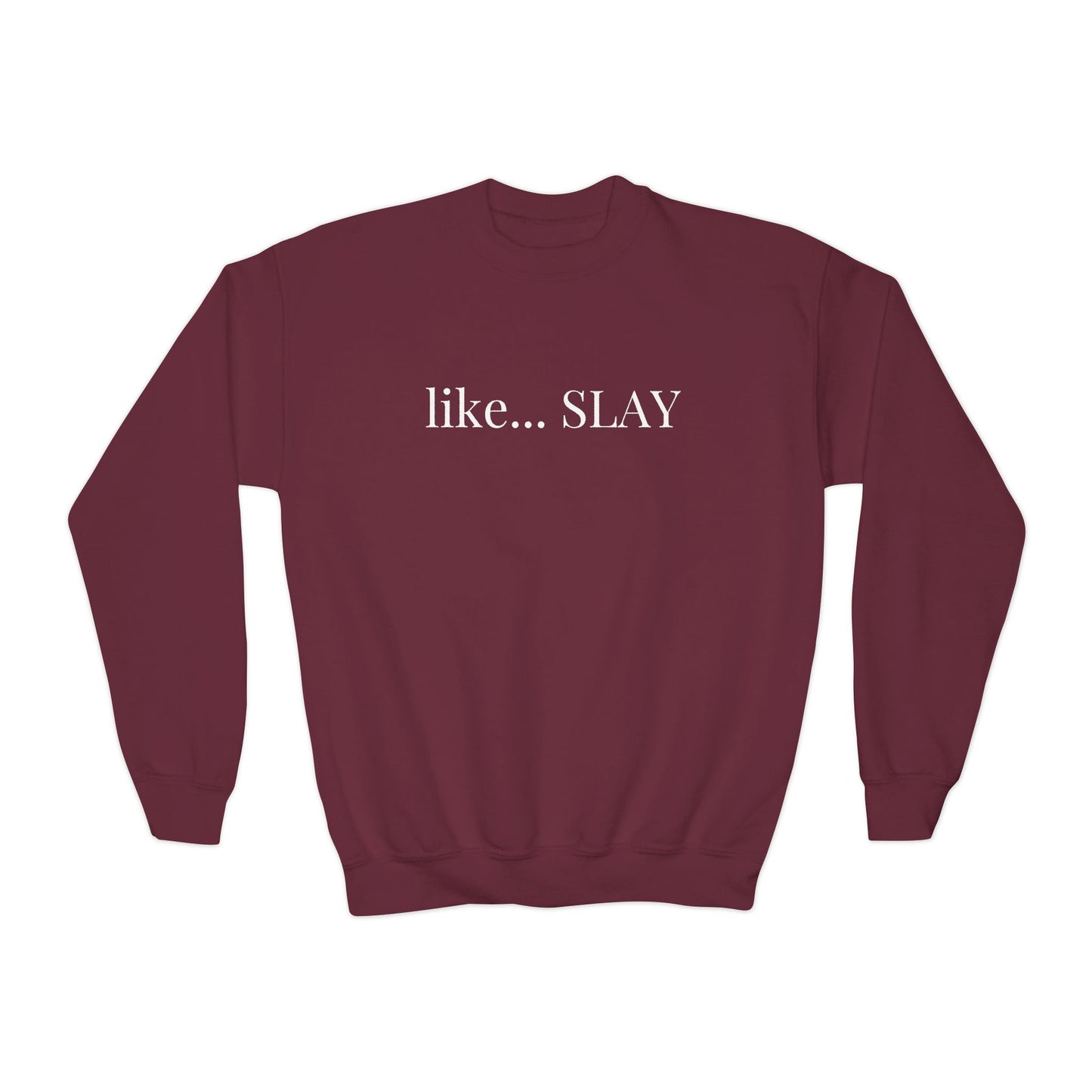 Youth Like Slay Sweatshirt