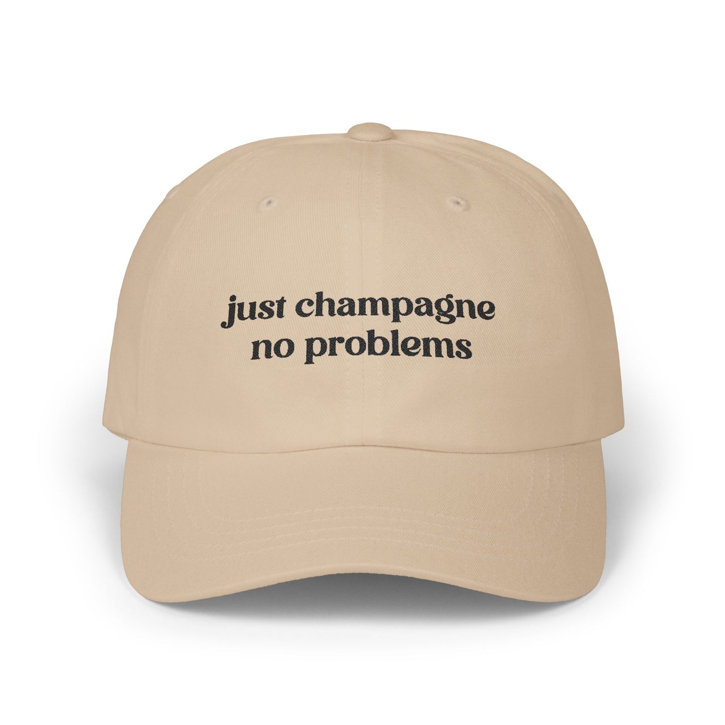 Just Champagne No Problems Embroidered Baseball Cap