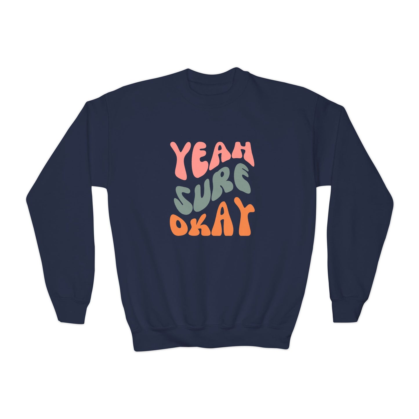 Youth Yeah Sure Okay Sweatshirt