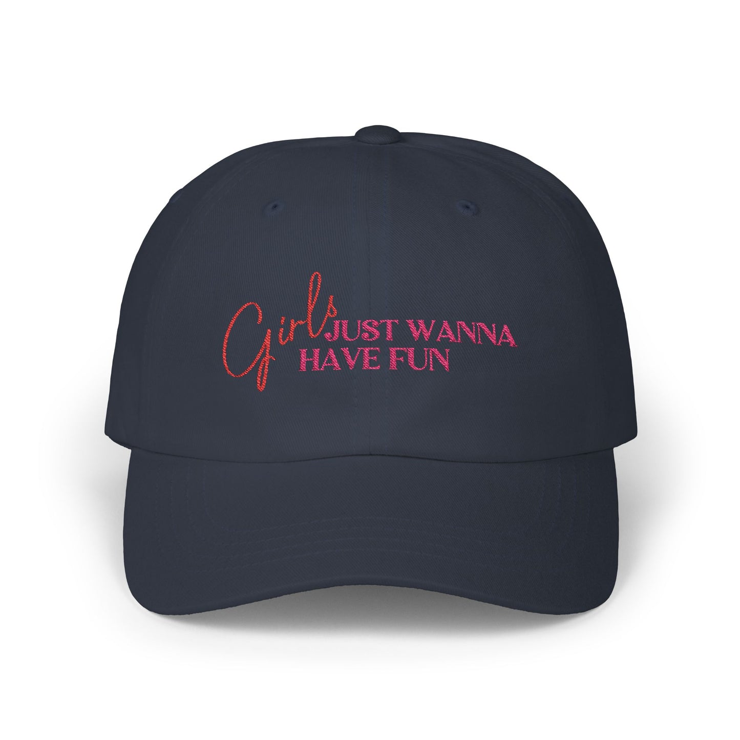 Girls Just Wanna Have Fun Embroidered Baseball Cap