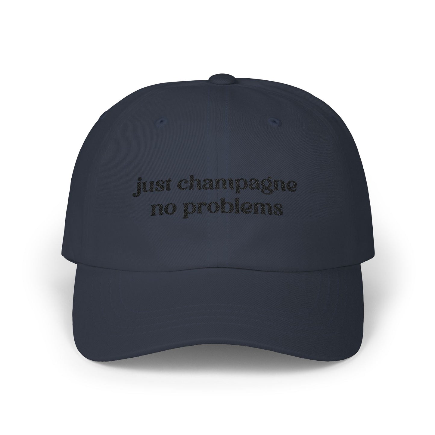 Just Champagne No Problems Embroidered Baseball Cap