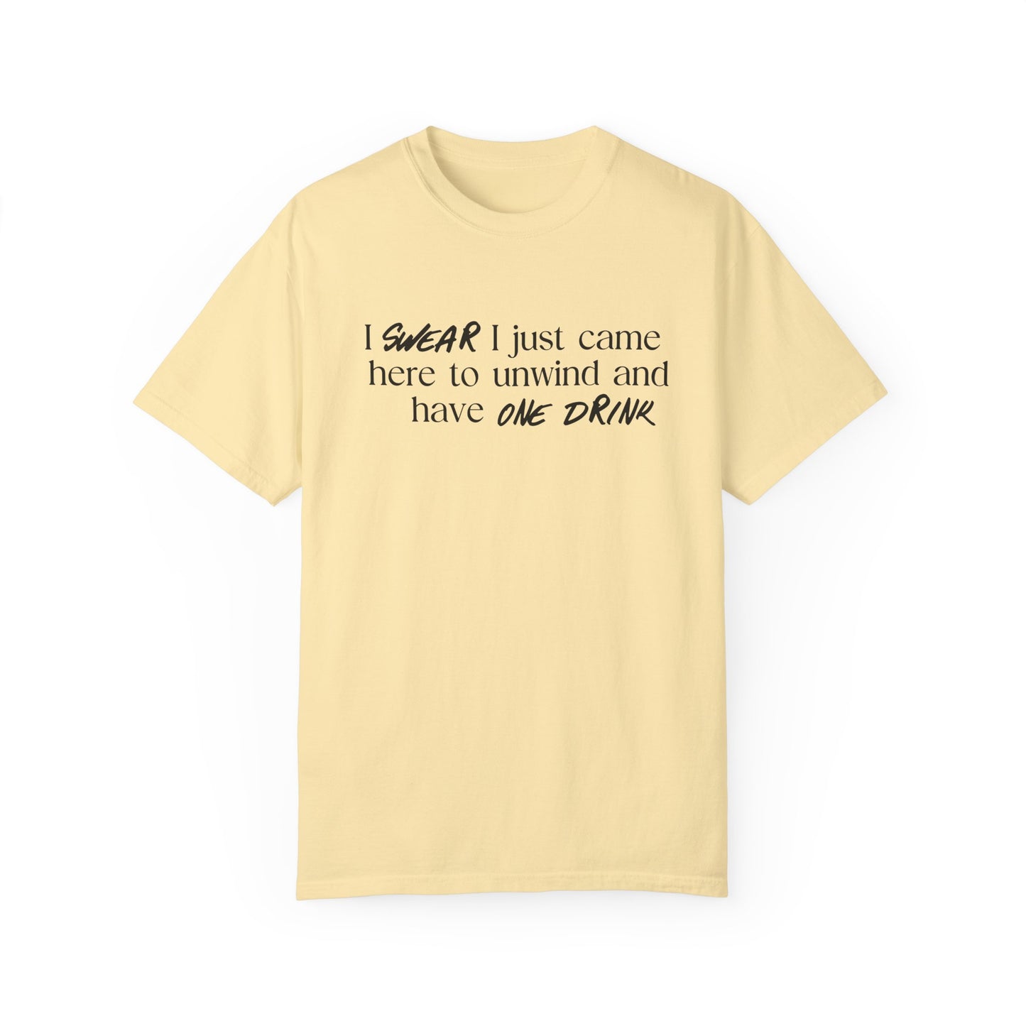 Unwind And Have One Drink T-Shirt
