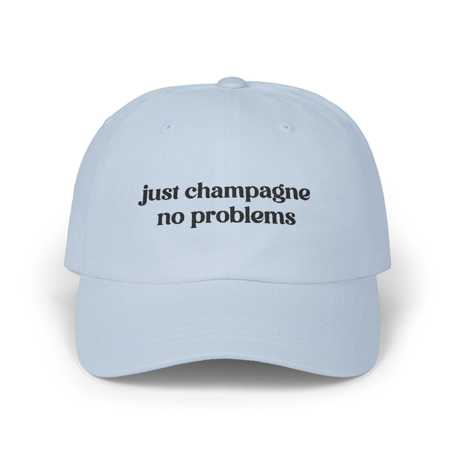 Just Champagne No Problems Embroidered Baseball Cap