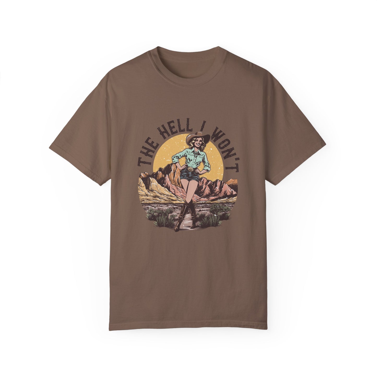 Hell I Won't T-Shirt