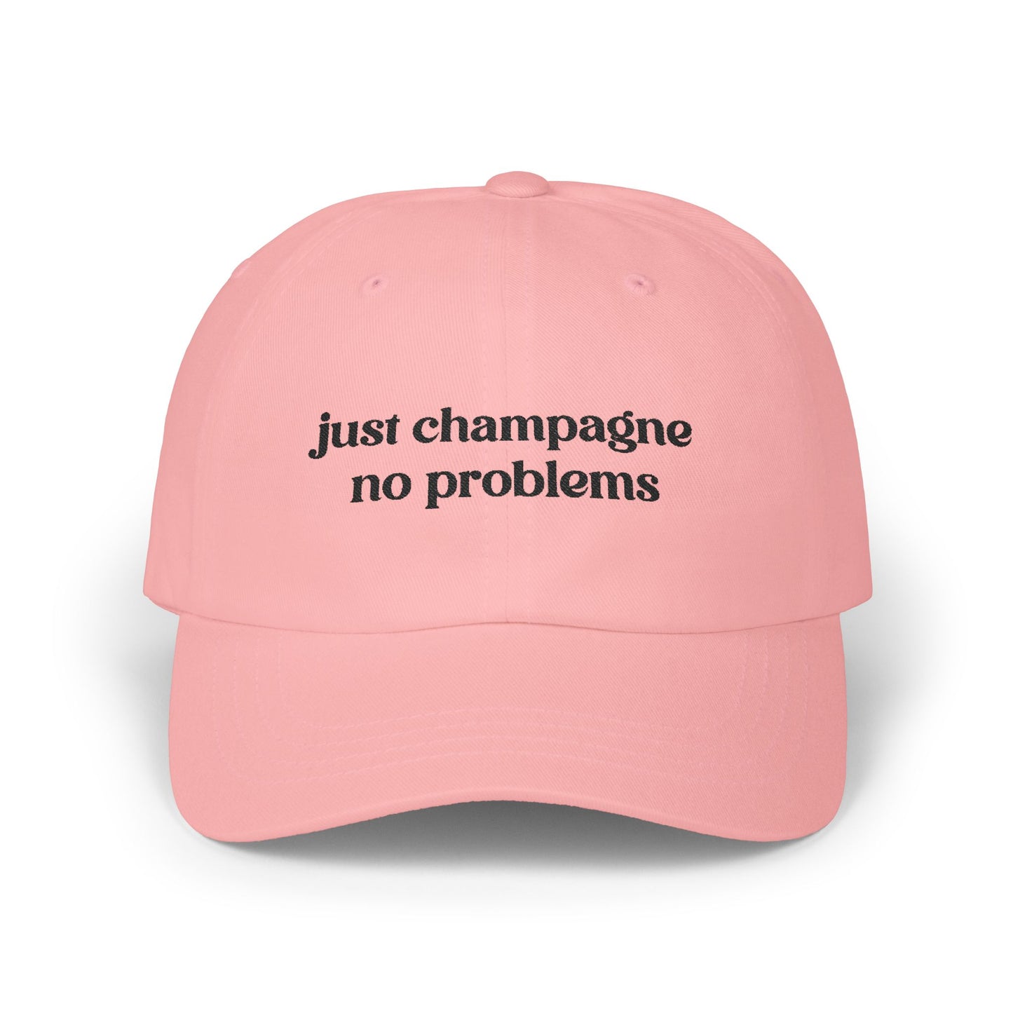 Just Champagne No Problems Embroidered Baseball Cap