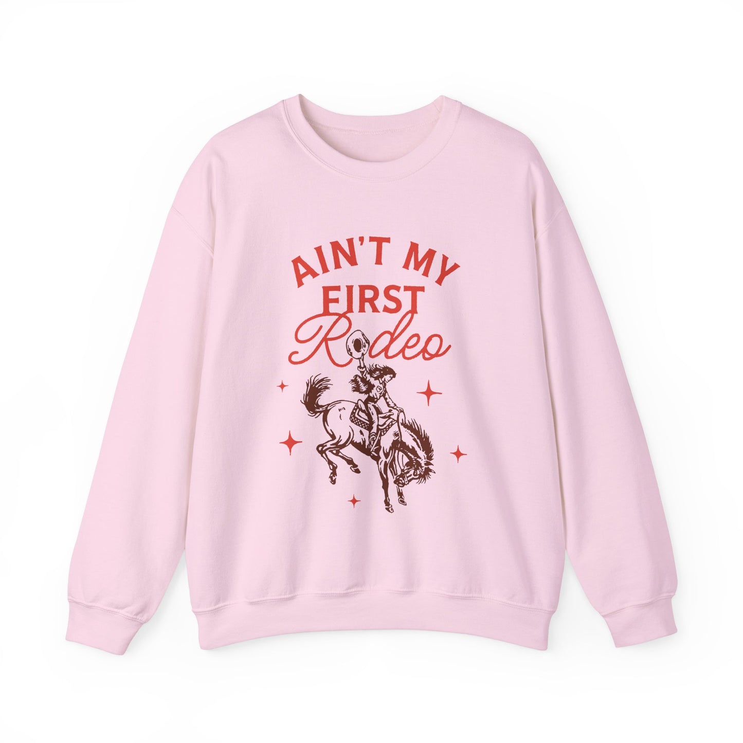 Ain't My First Rodeo Sweatshirt