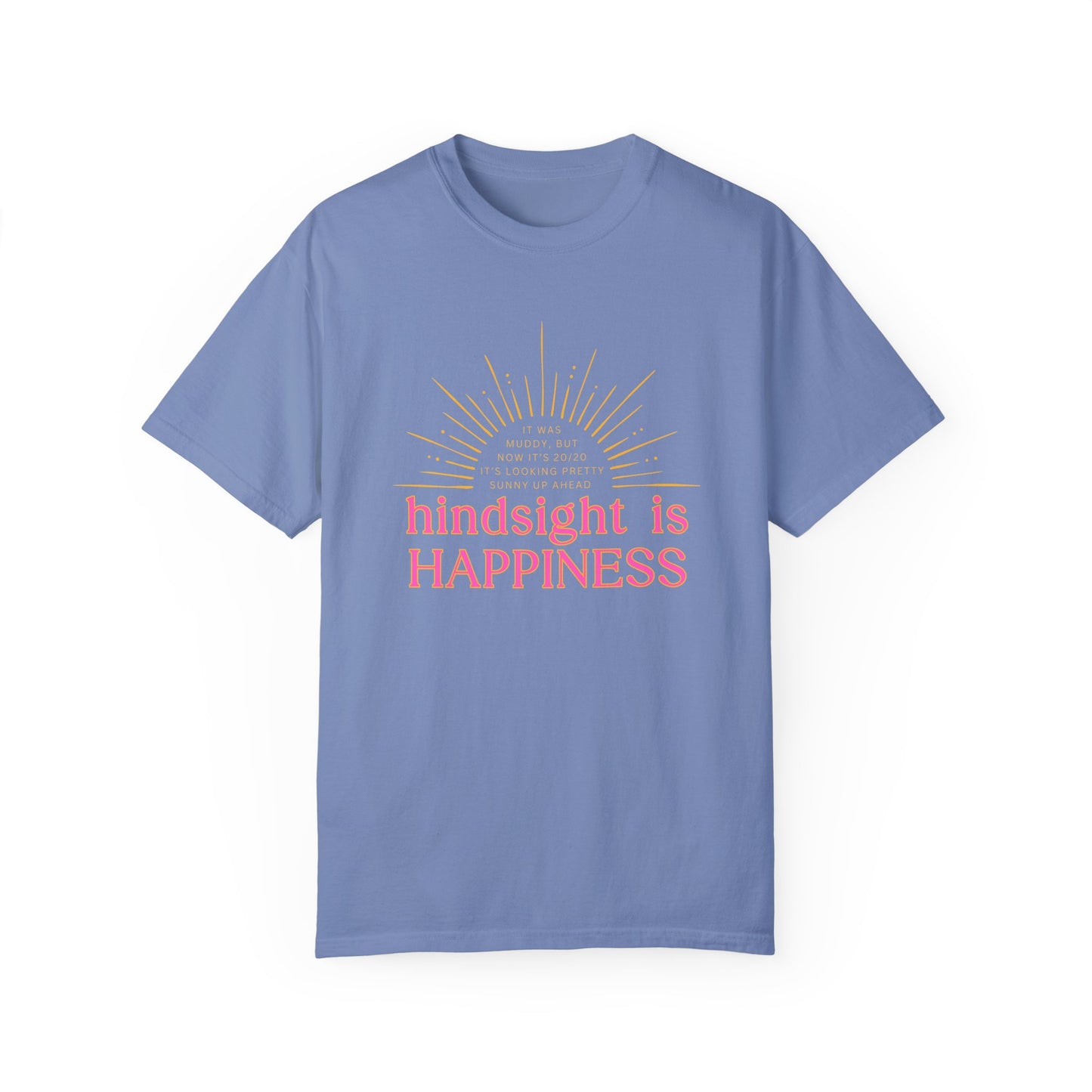Hindsight is Happiness T-Shirt