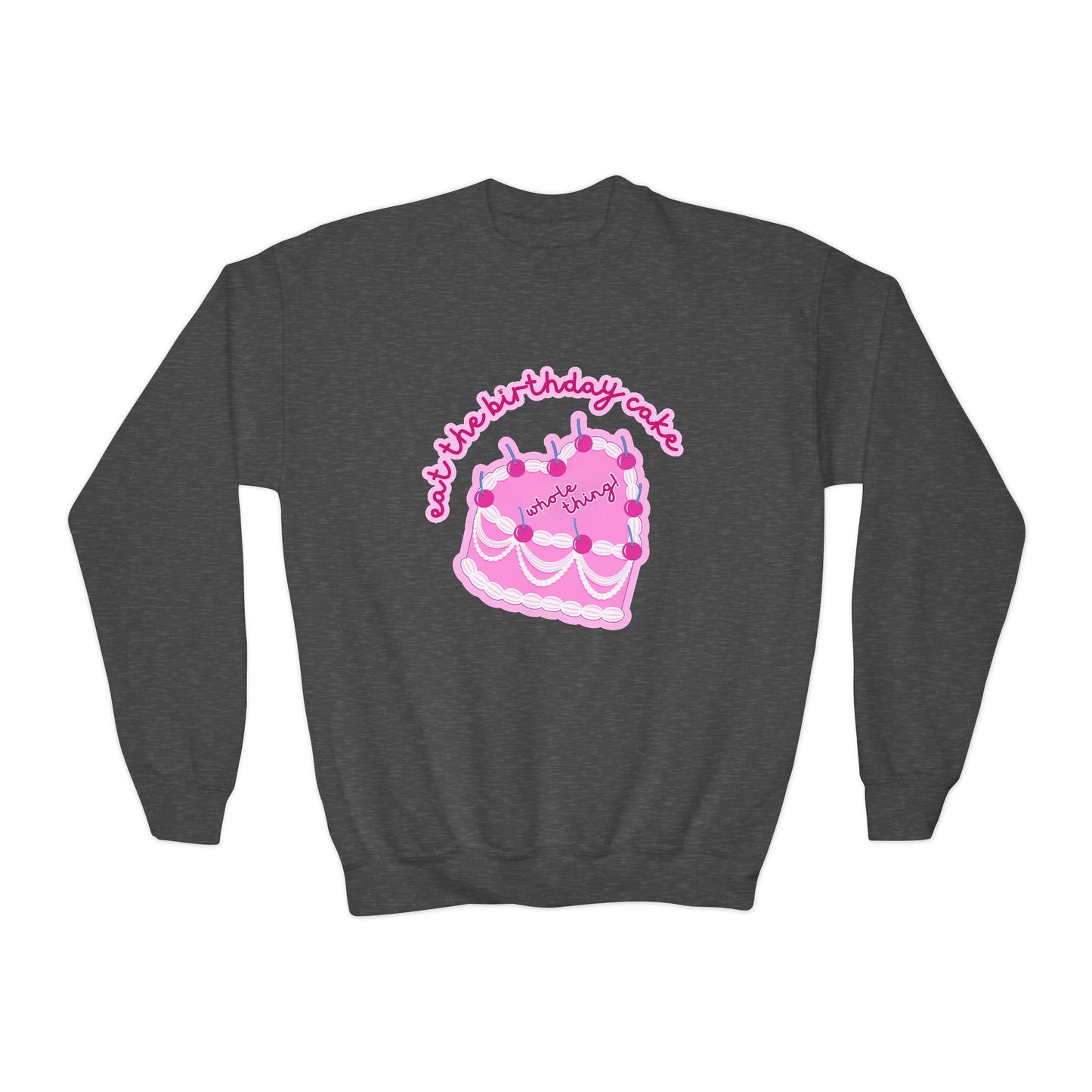 Youth Eat The Birthday Cake Sweatshirt