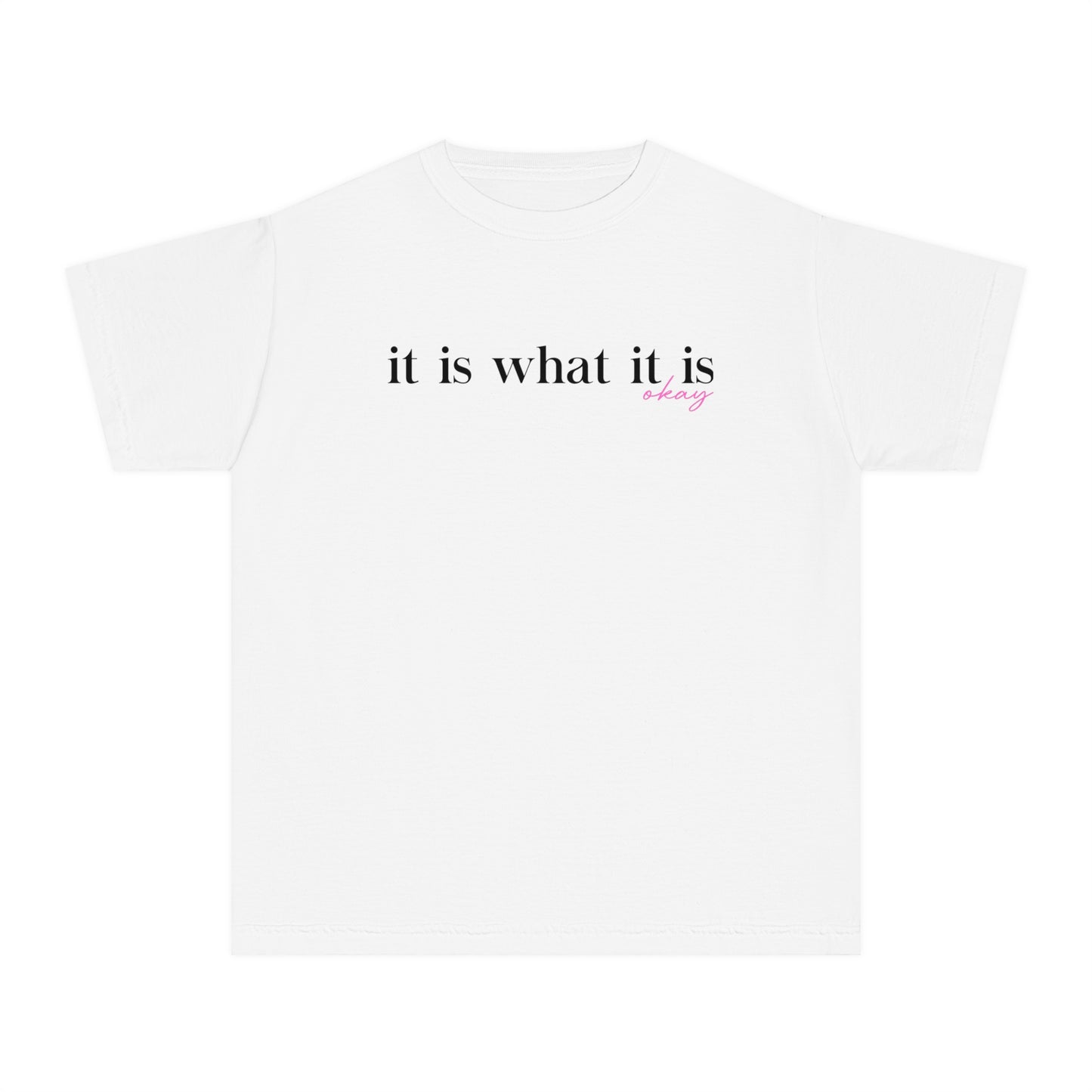 Youth It Is What It Is Okay T-Shirt