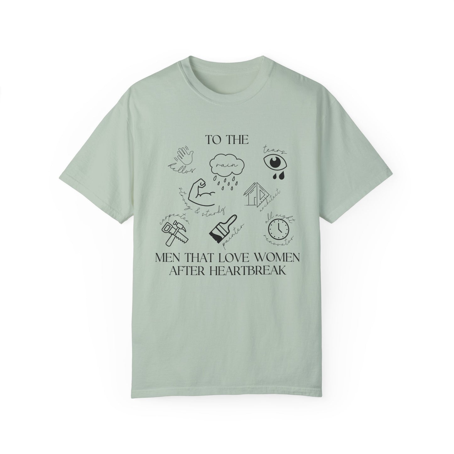 To The Men Who Loved Women After Heartbreak T-Shirt