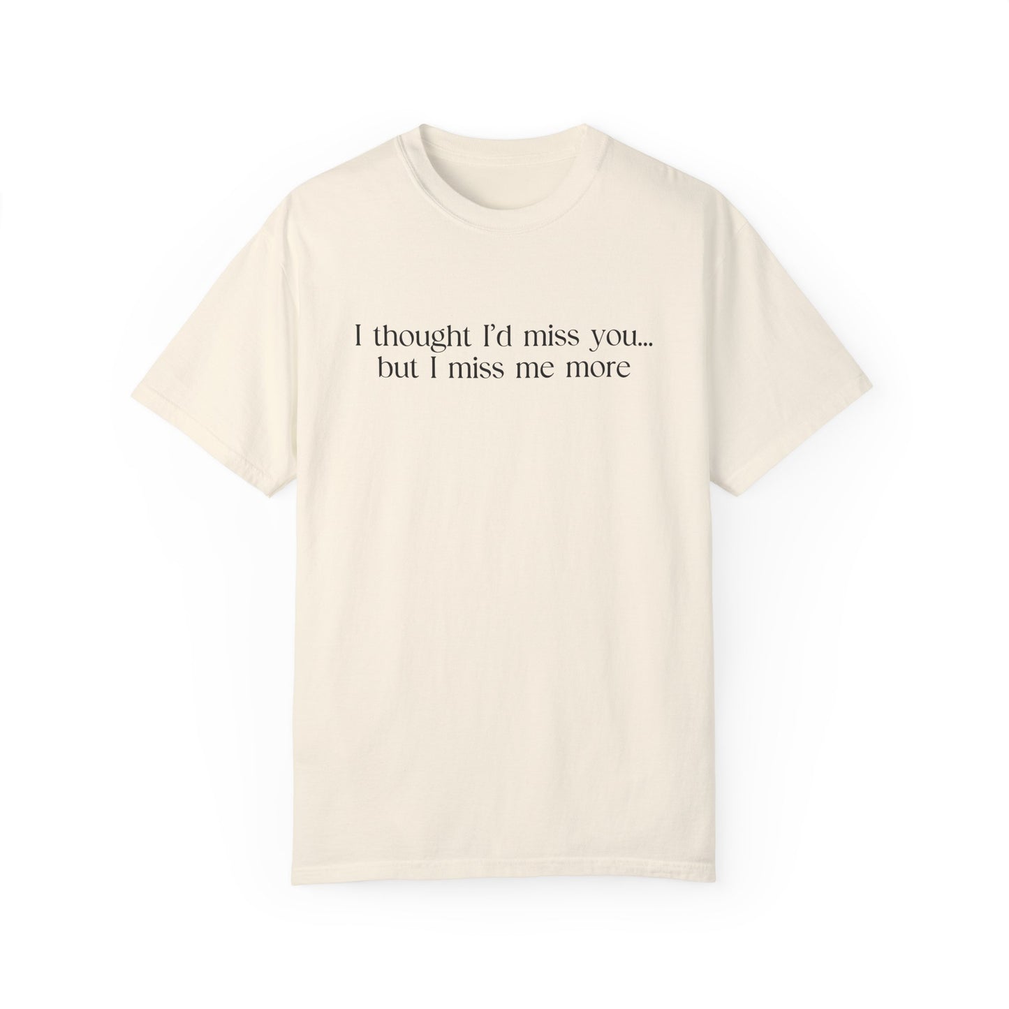 Miss Me More T-Shirt