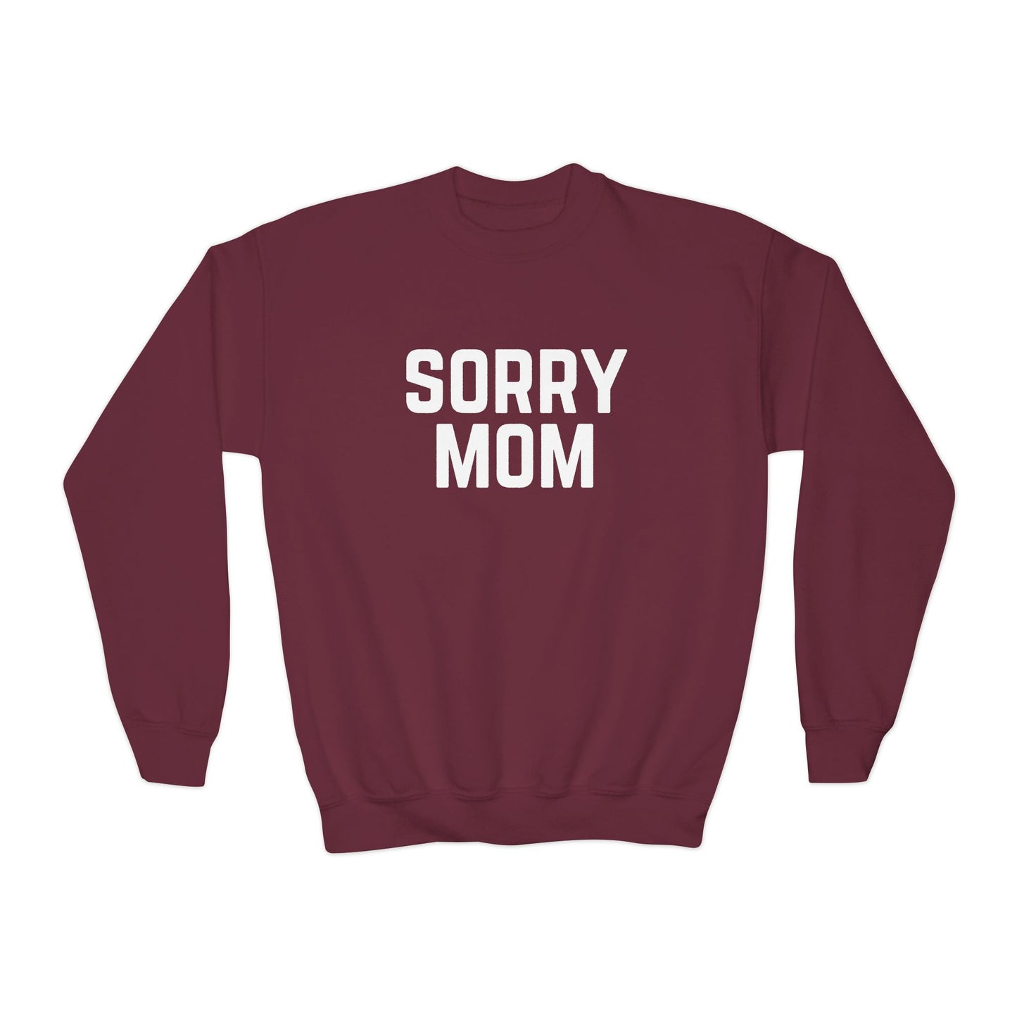 Youth Sorry Mom Sweatshirt