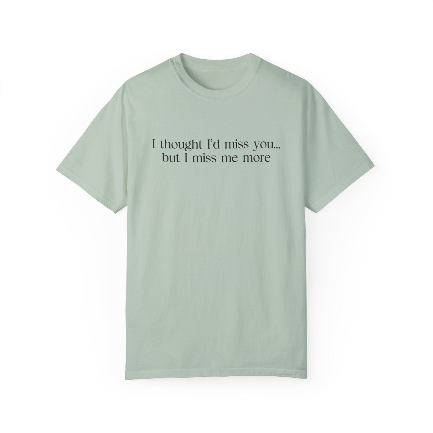 Miss Me More T-Shirt