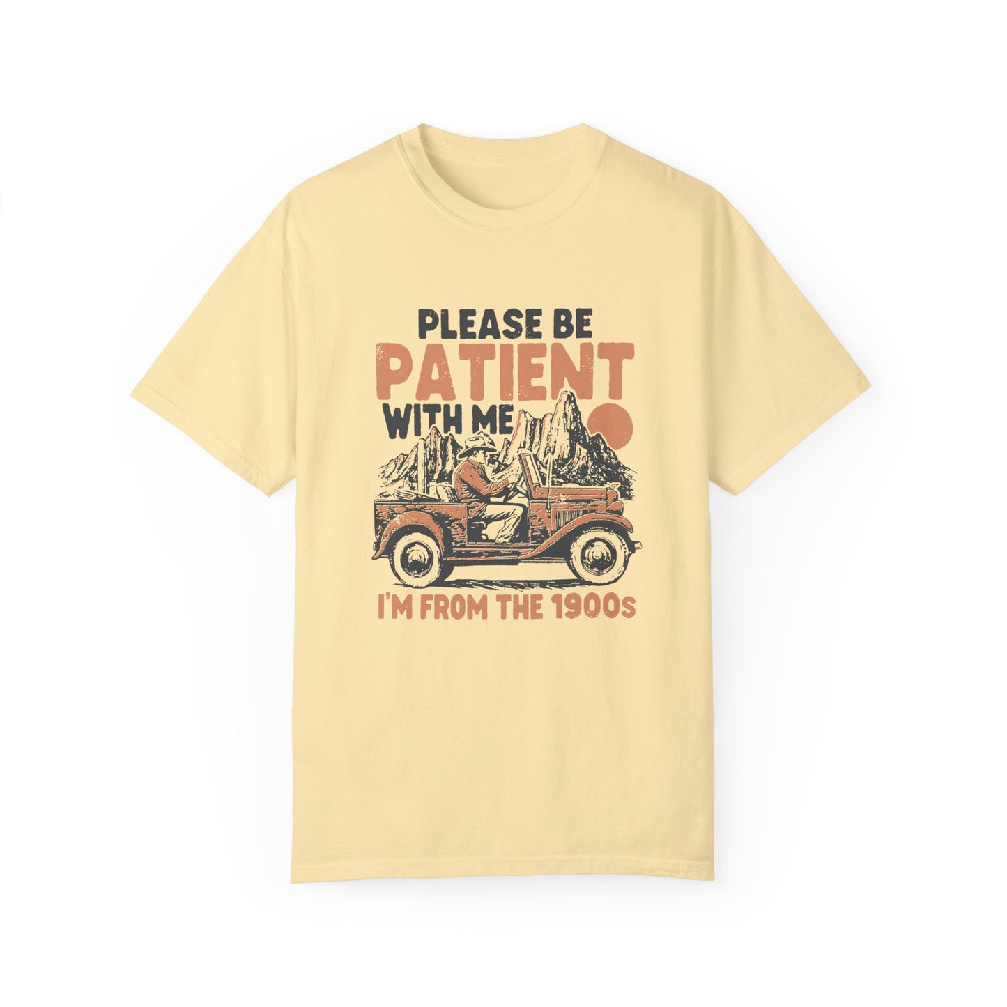 Please Be Patient With Me 1900's T-Shirt