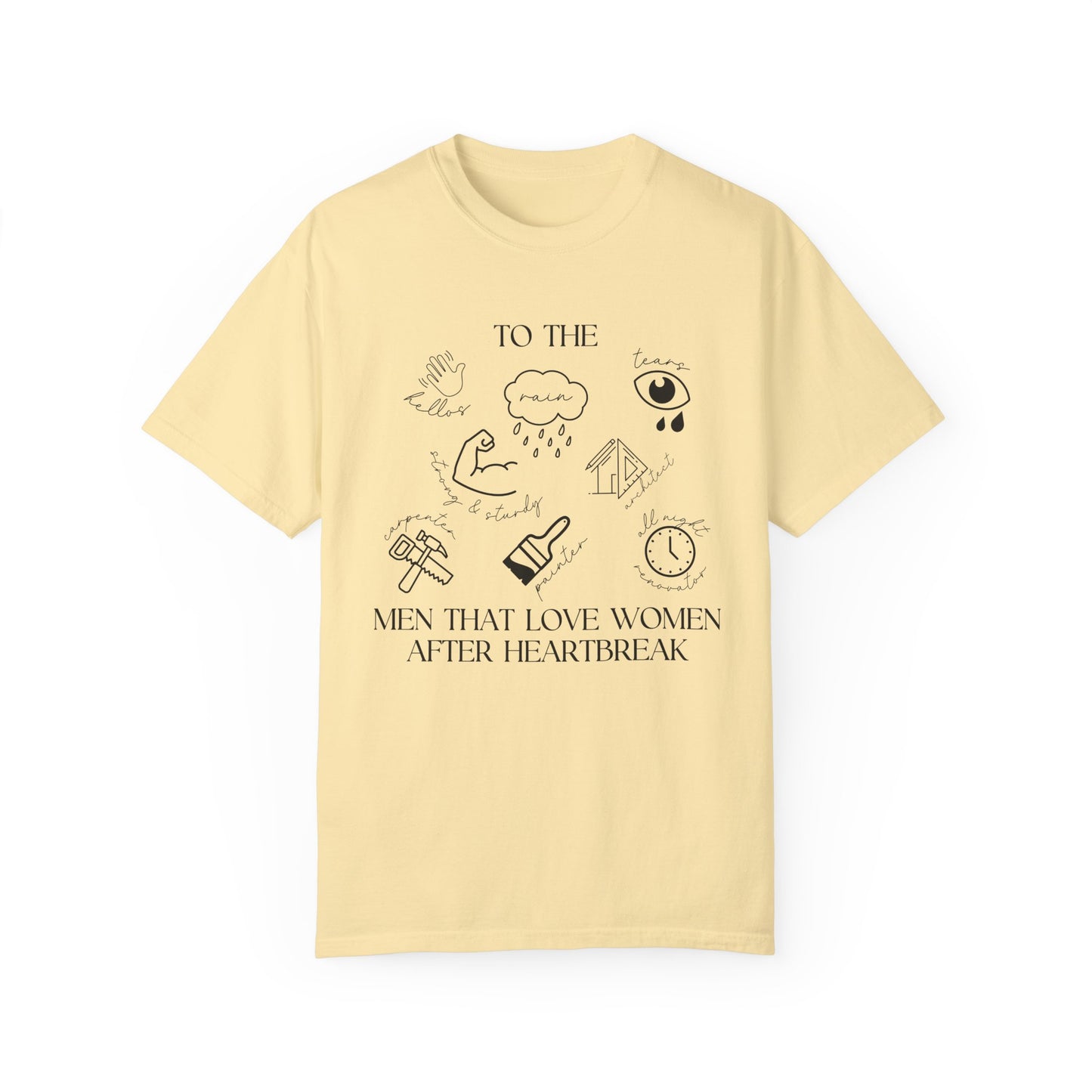 To The Men Who Loved Women After Heartbreak T-Shirt