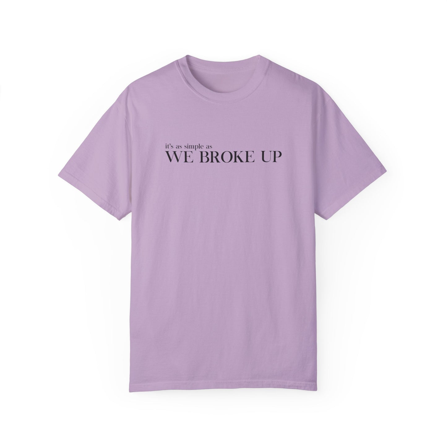 We Broke Up T-Shirt