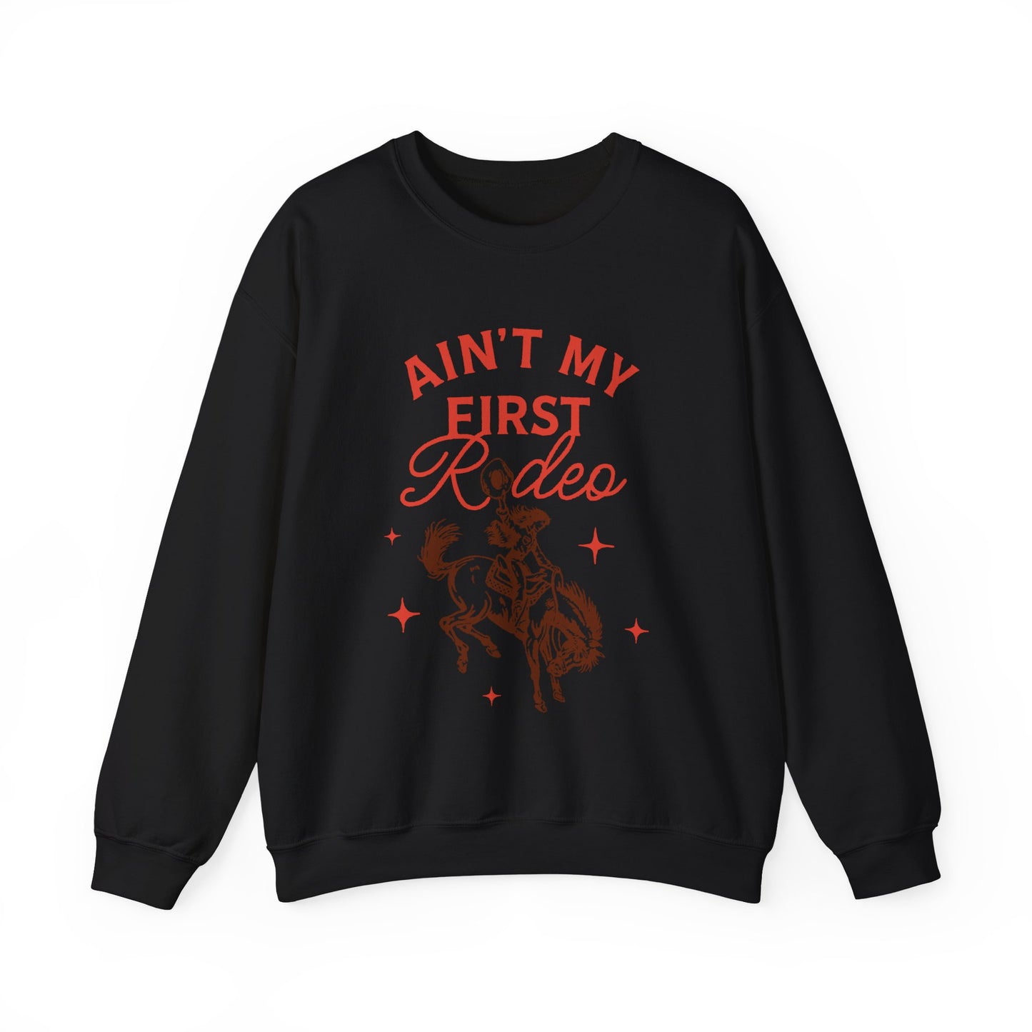 Ain't My First Rodeo Sweatshirt