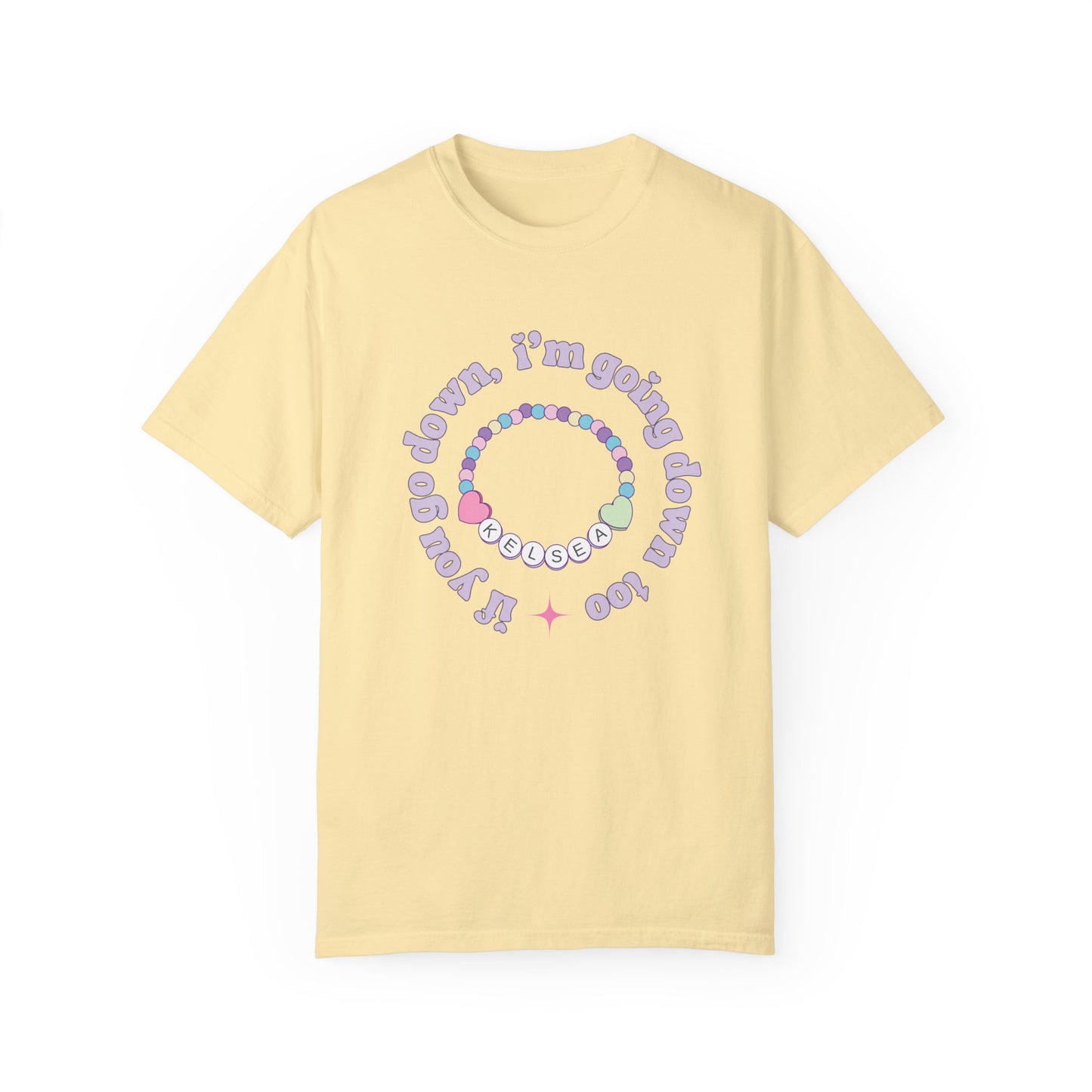 If You Go Down T-Shirt
