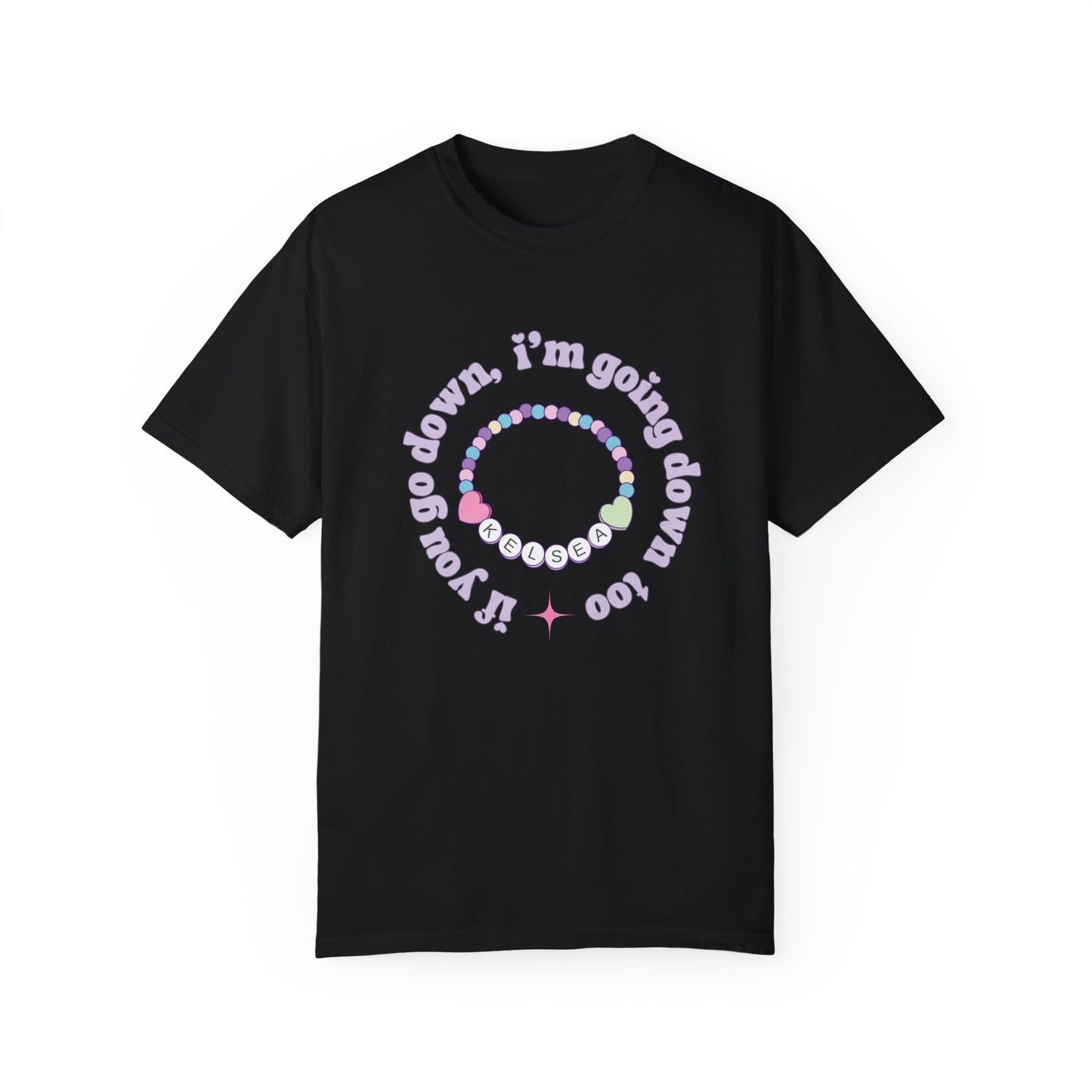 If You Go Down T-Shirt