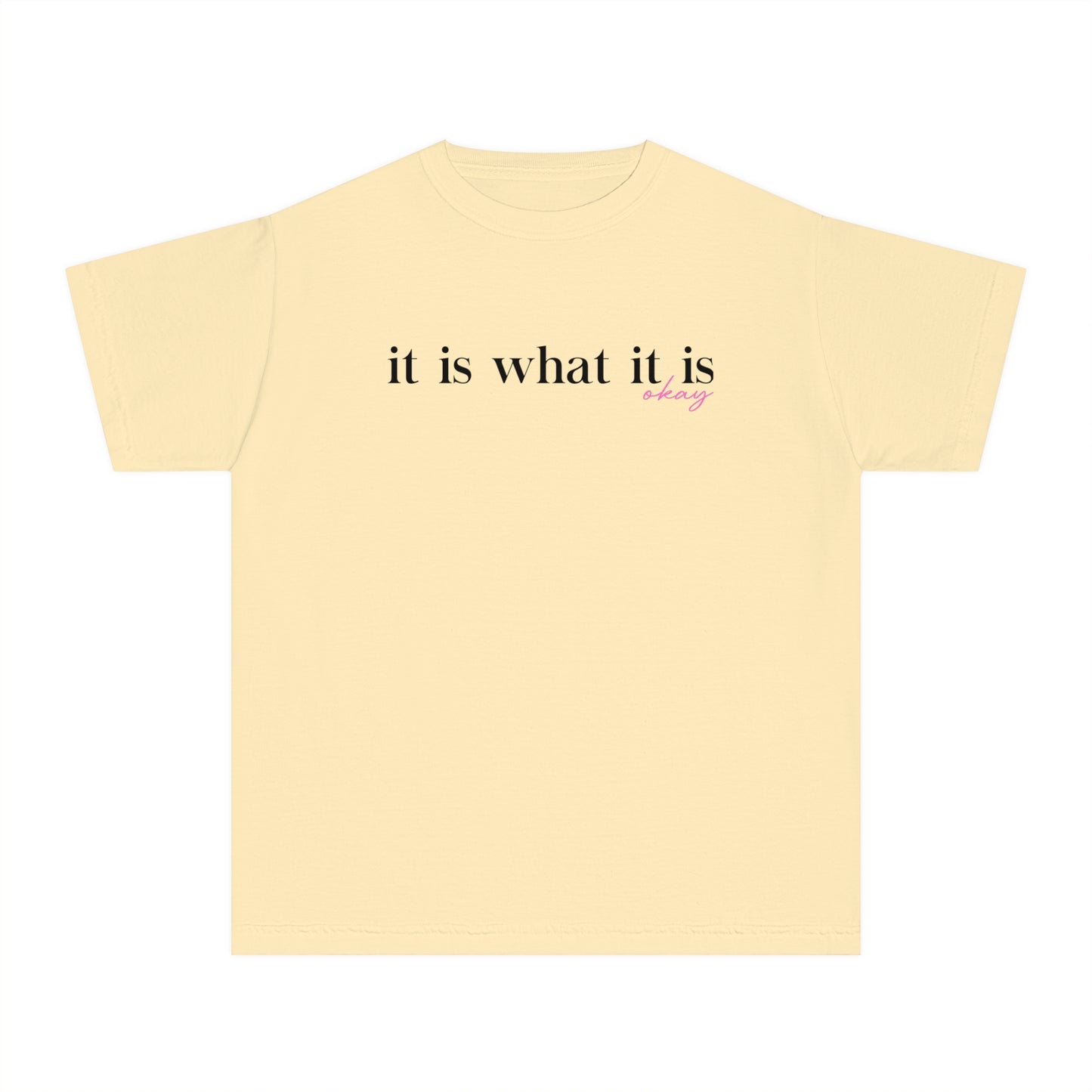 Youth It Is What It Is Okay T-Shirt