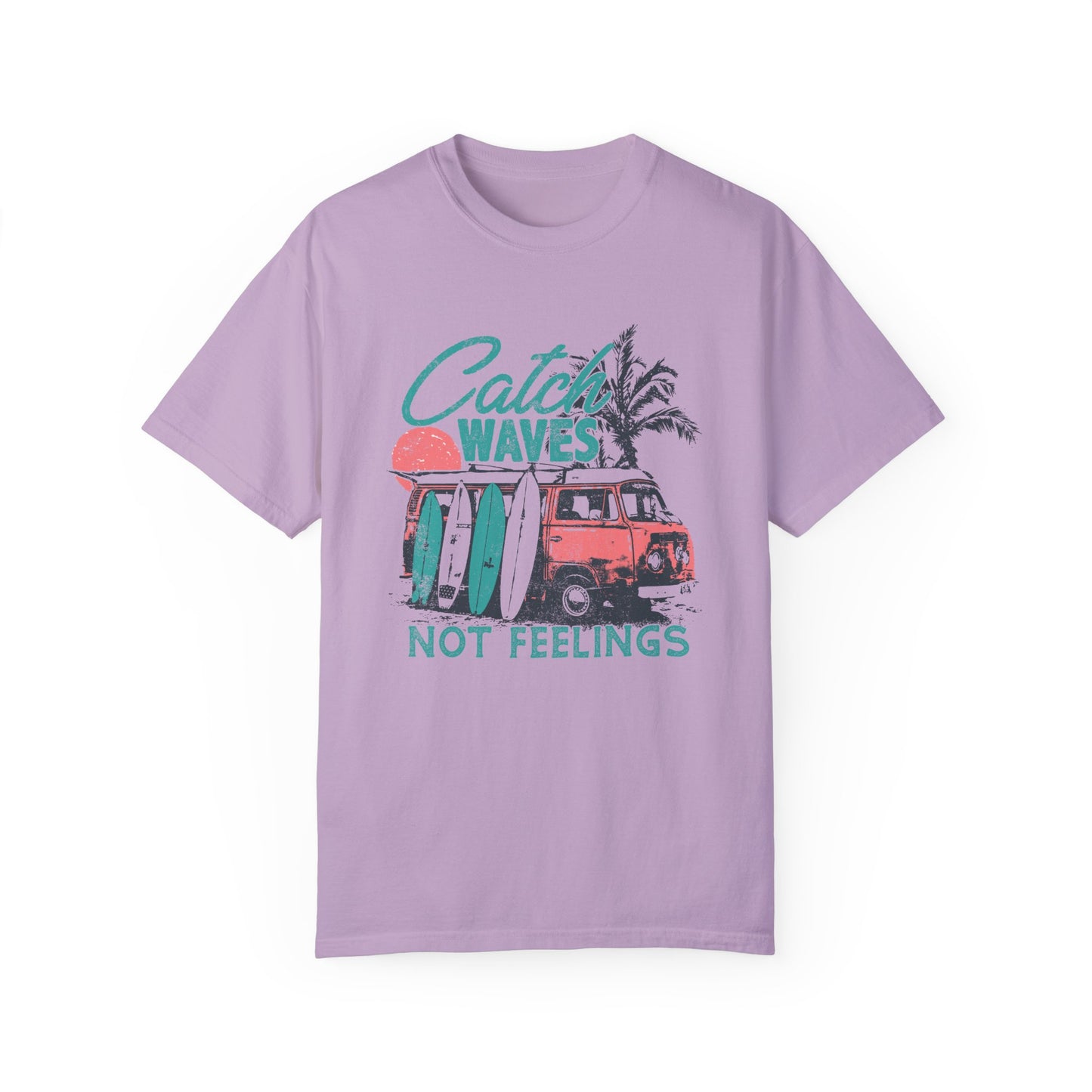 Catch Waves Not Feelings T-Shirt
