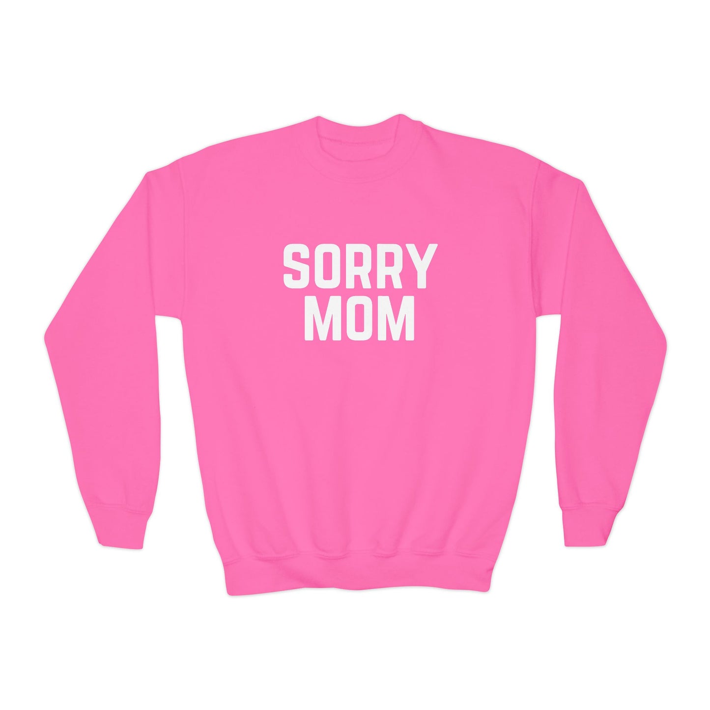 Youth Sorry Mom Sweatshirt