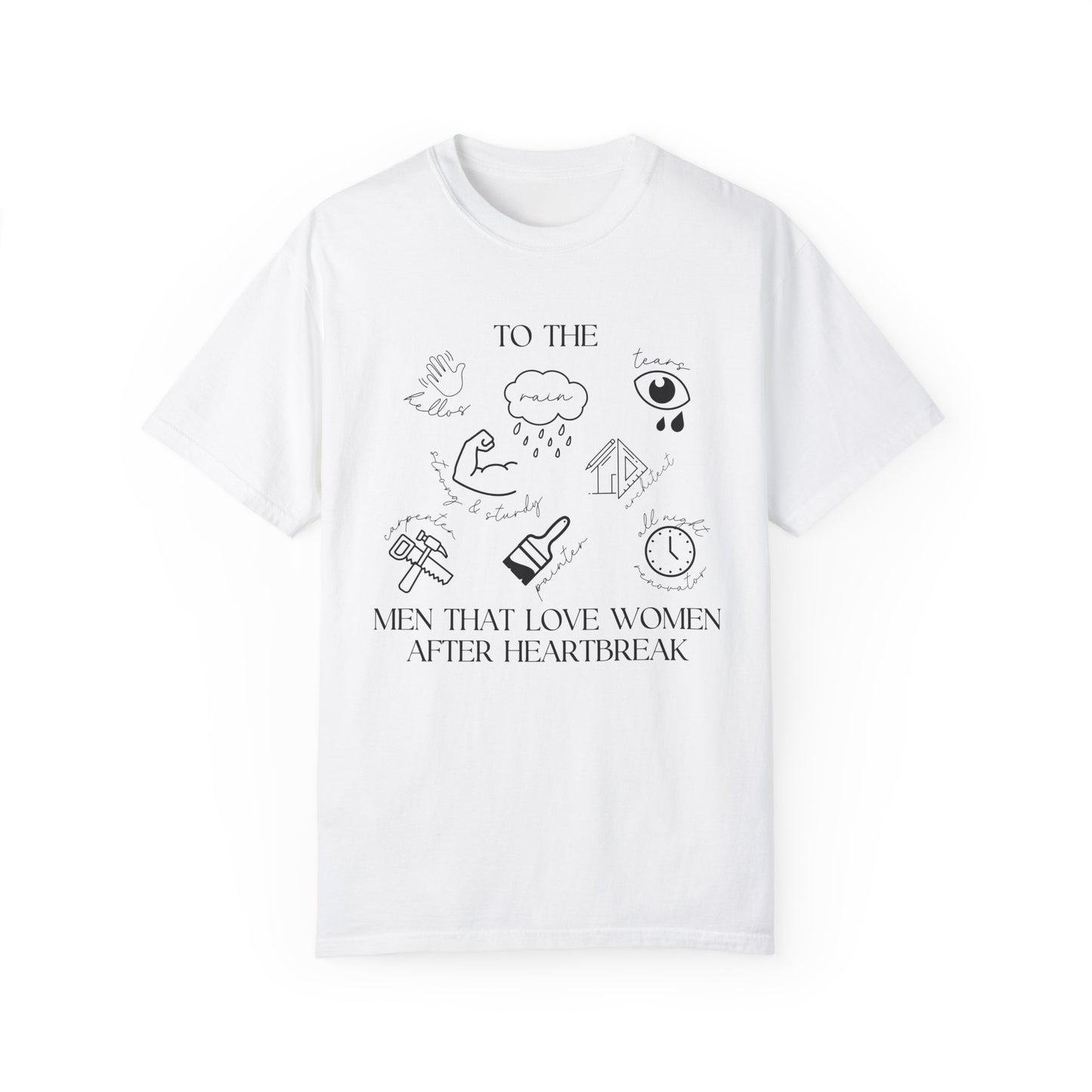 To The Men Who Loved Women After Heartbreak T-Shirt