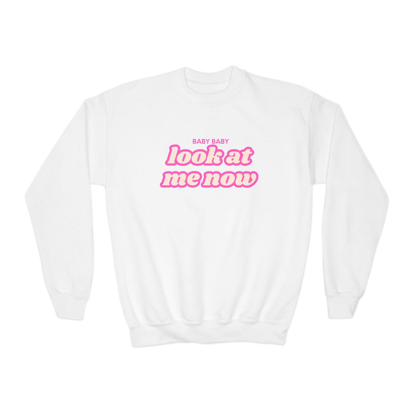 Youth Baby Baby Look At Me Now Sweatshirt