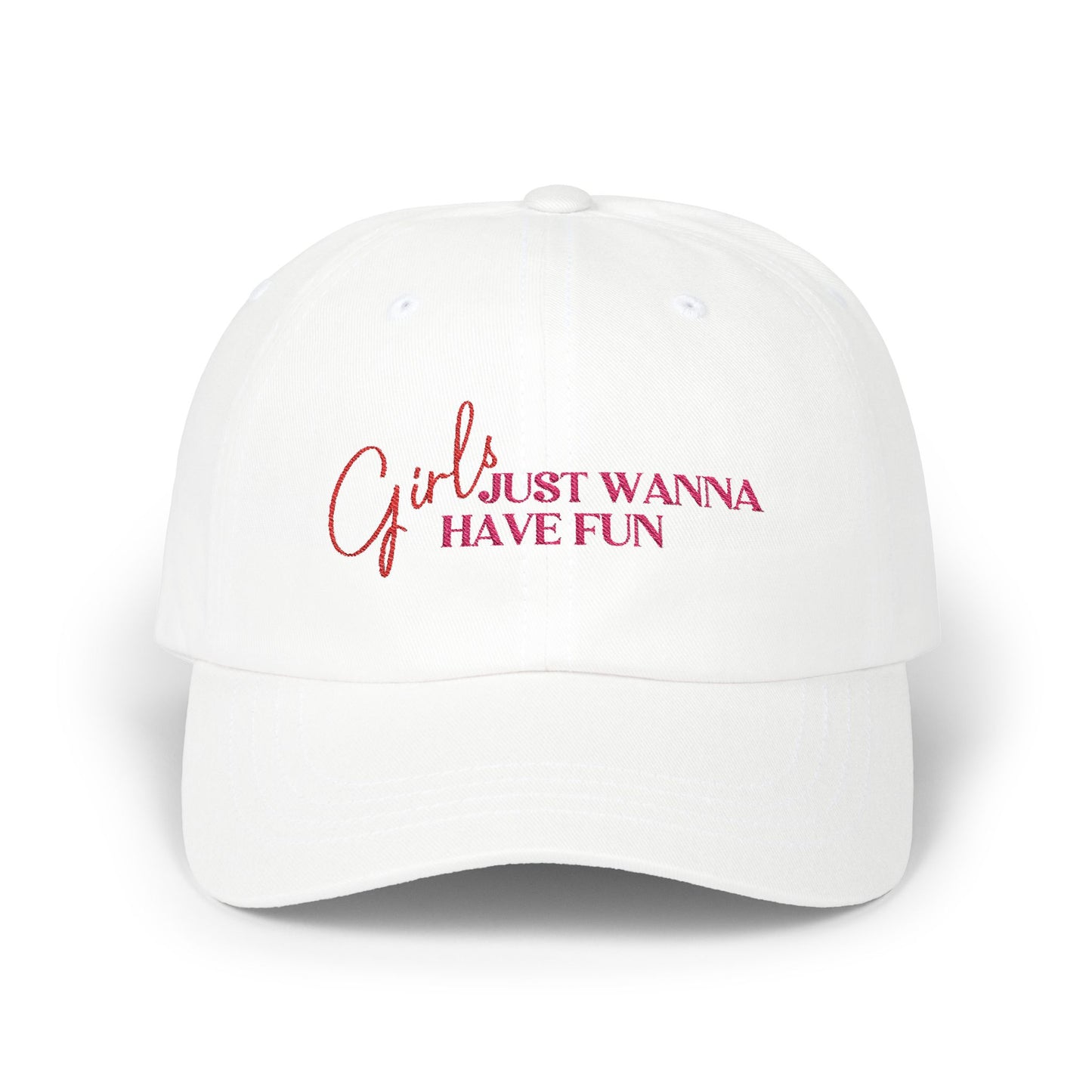 Girls Just Wanna Have Fun Embroidered Baseball Cap