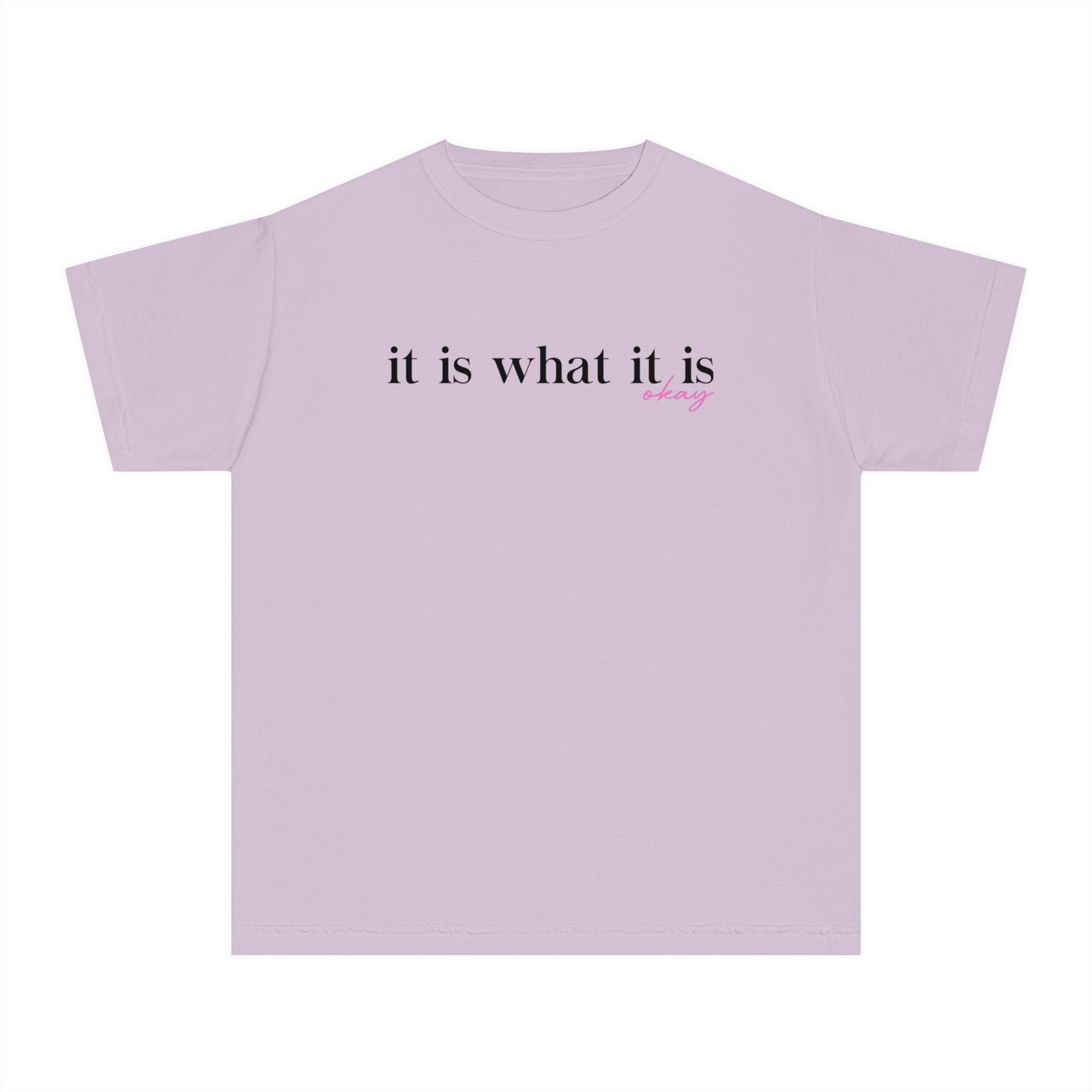 Youth It Is What It Is Okay T-Shirt