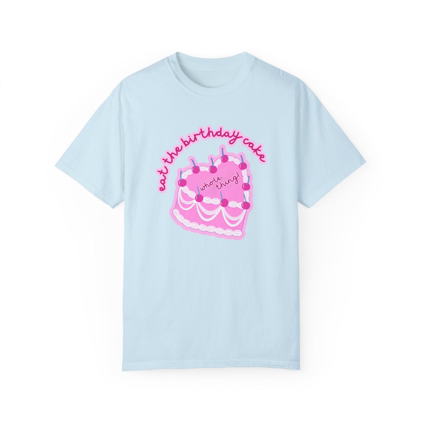 Eat The Birthday Cake T-Shirt