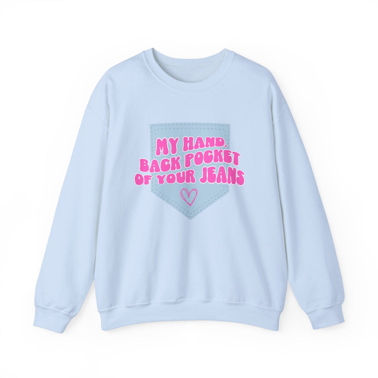 Back Pocket of Your Jeans Sweatshirt