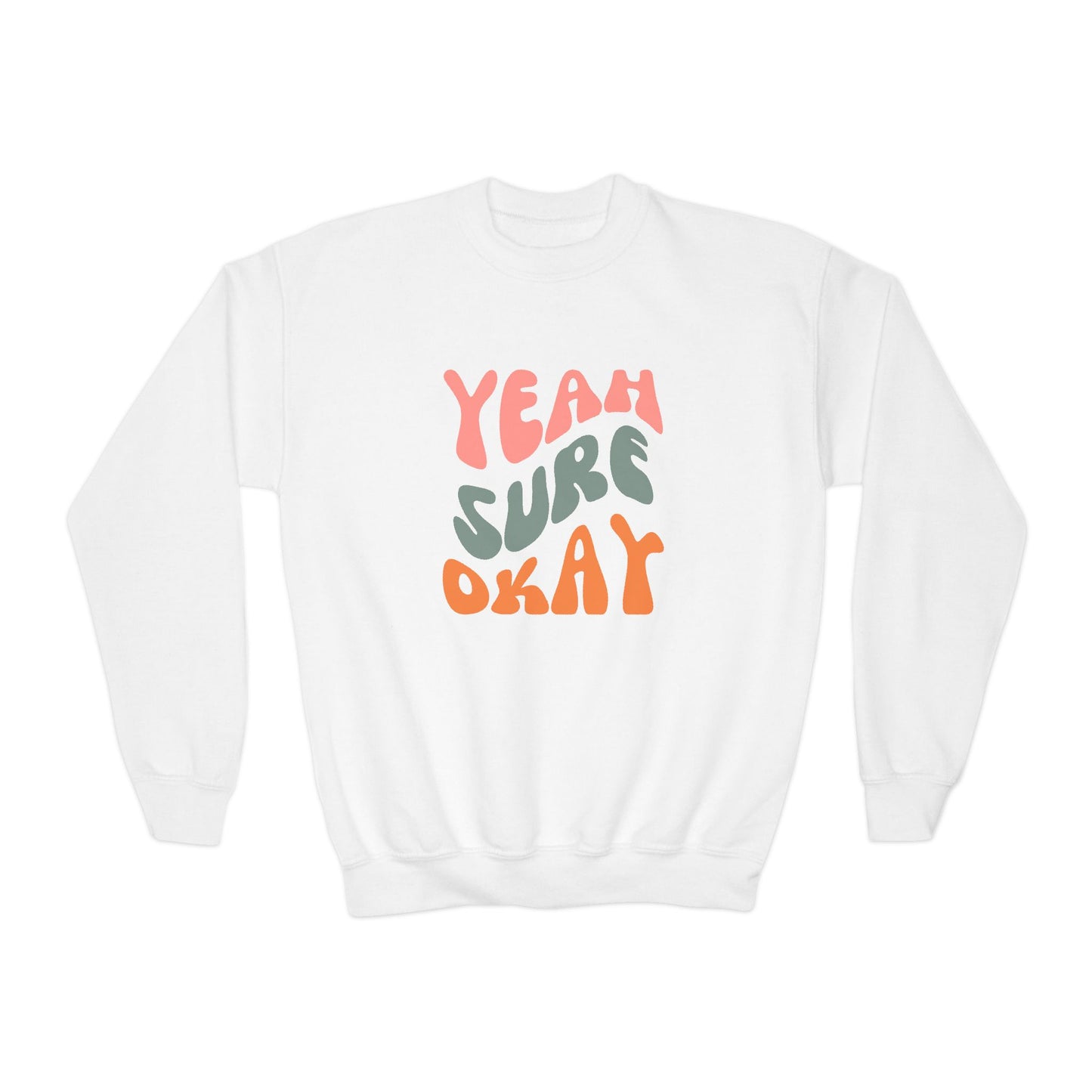 Youth Yeah Sure Okay Sweatshirt