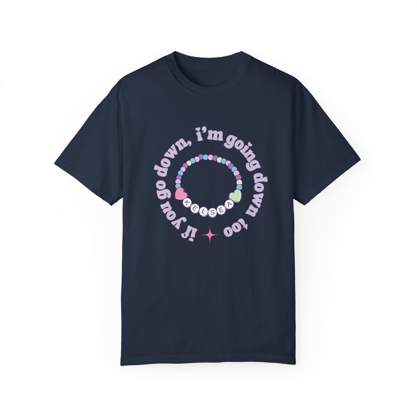 If You Go Down T-Shirt