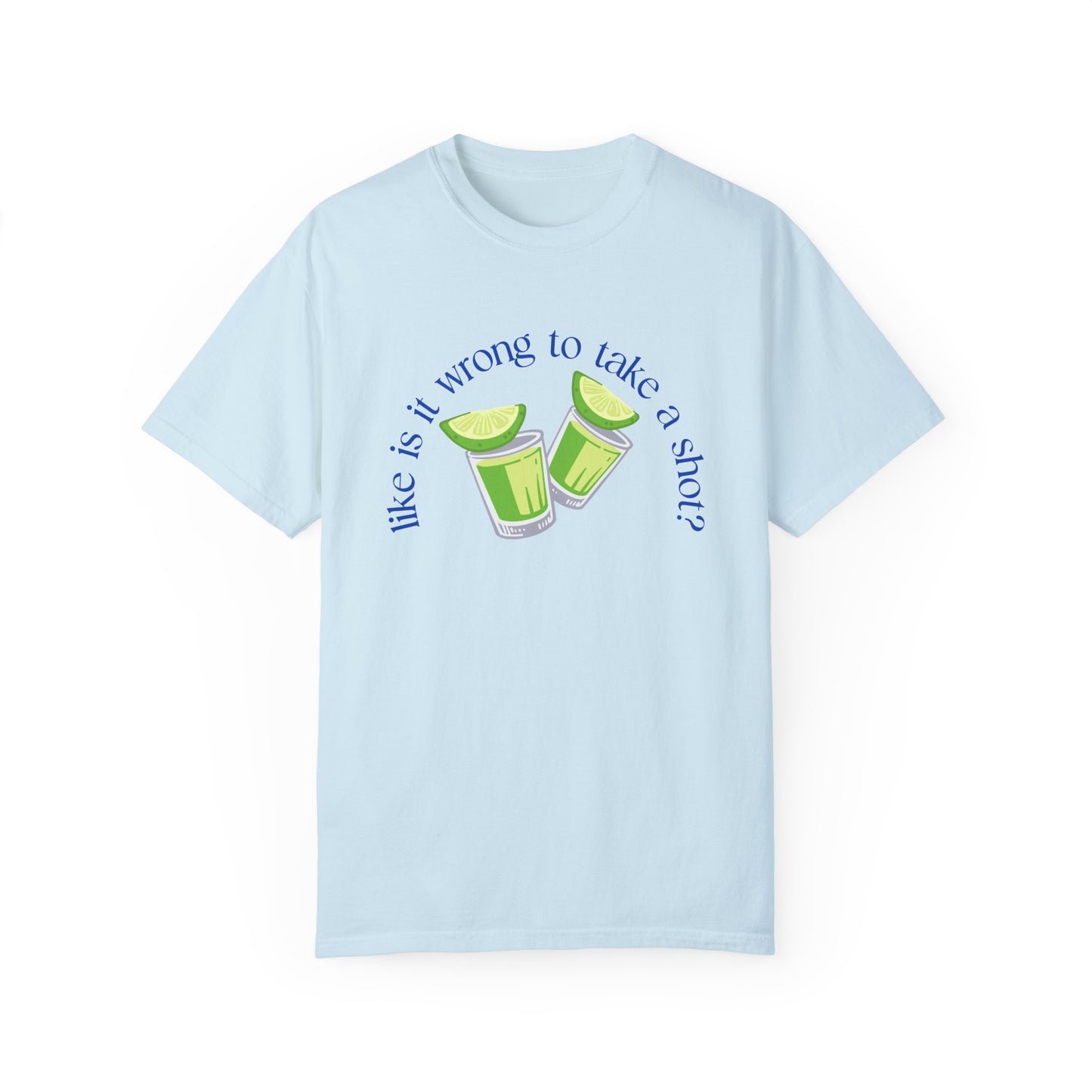 Like is it Wrong to Take a Shot T-Shirt - Blue