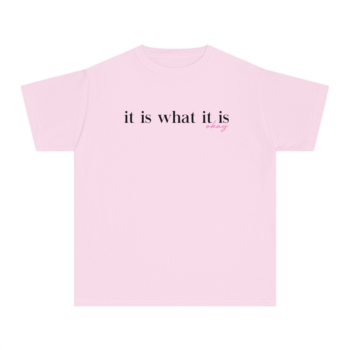 Youth It Is What It Is Okay T-Shirt
