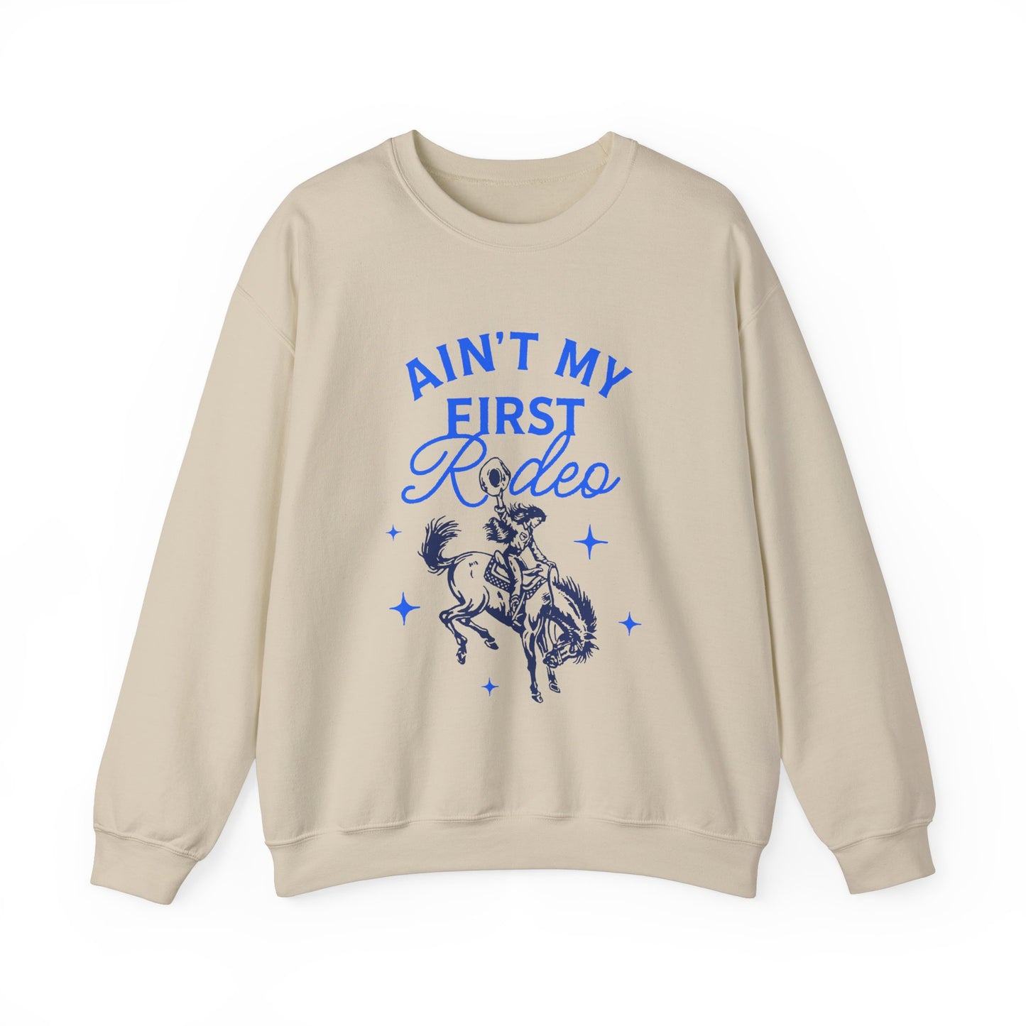 Ain't My First Rodeo Sweatshirt