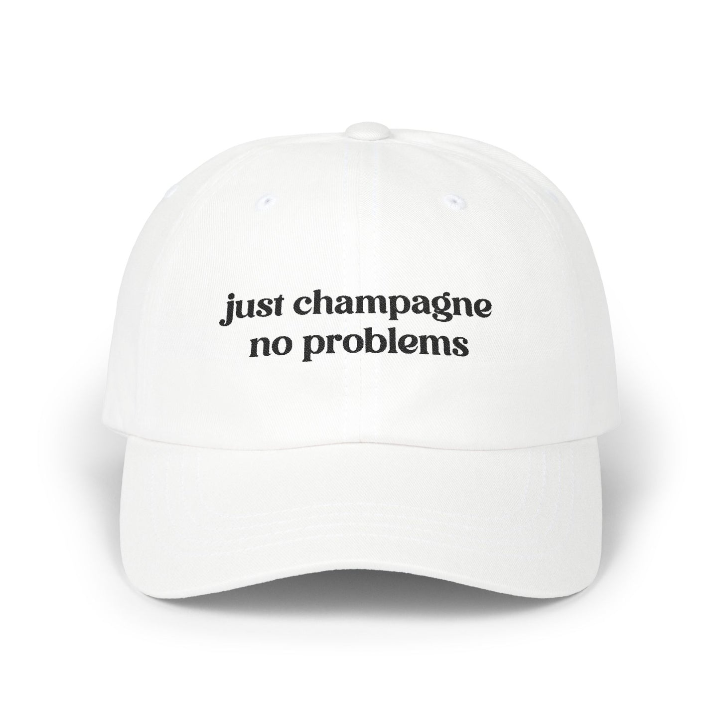 Just Champagne No Problems Embroidered Baseball Cap
