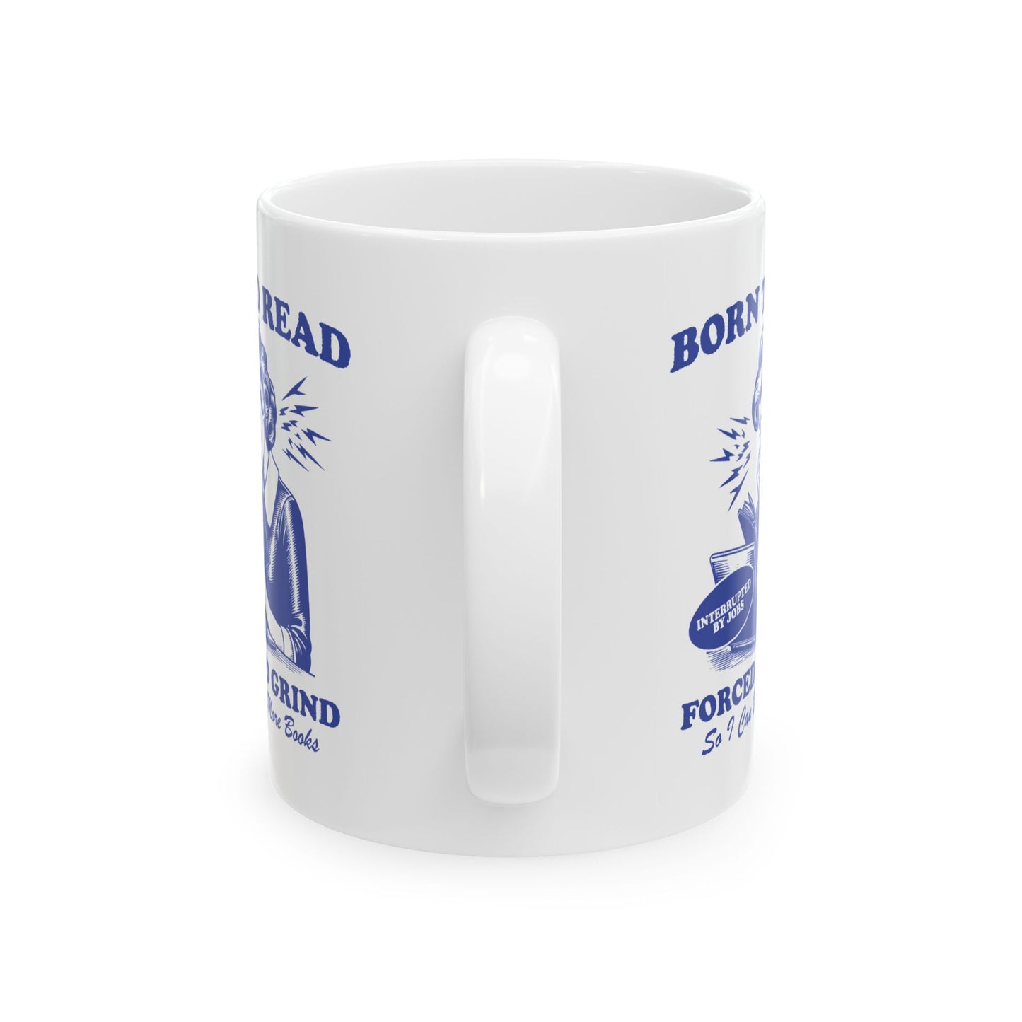 Born To Read Forced To Grind Mug