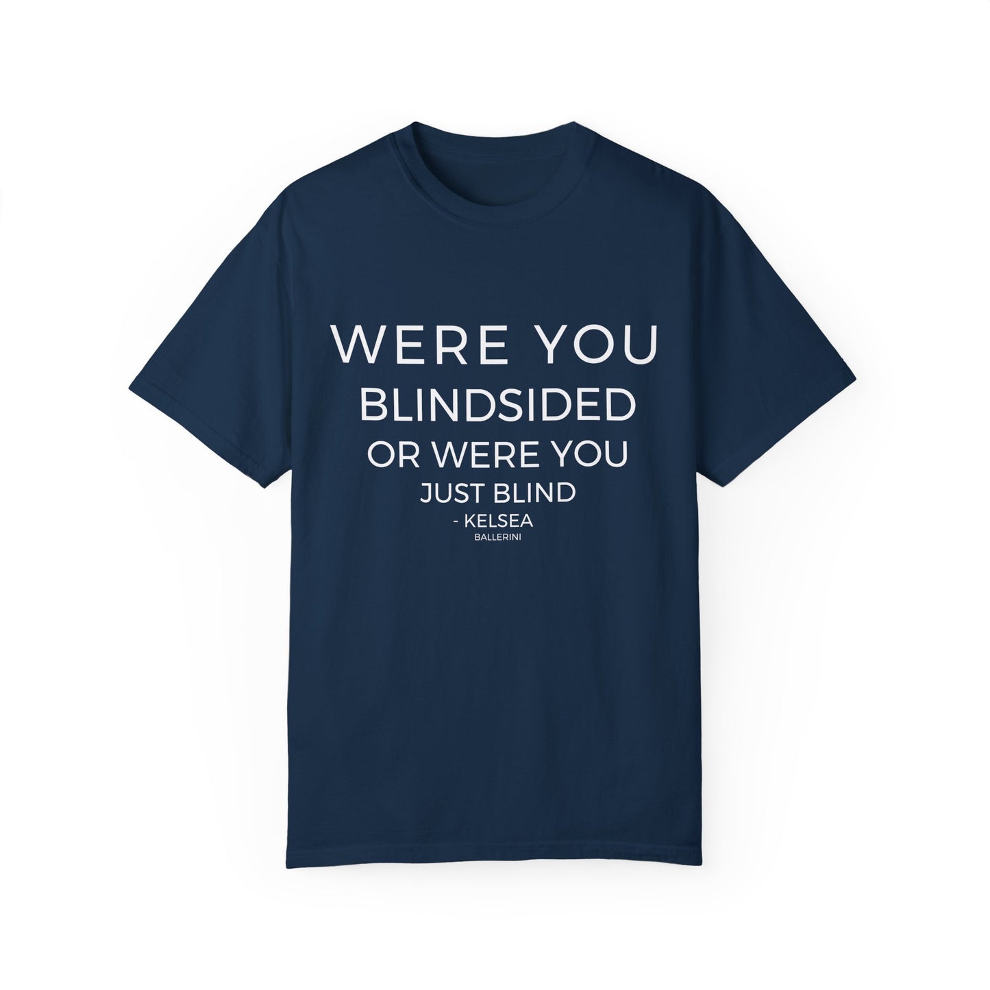 Blindsided or Just Blind T-Shirt