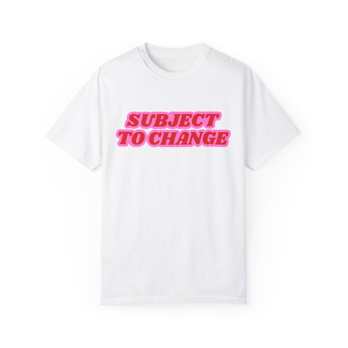 Subject To Change T-Shirt