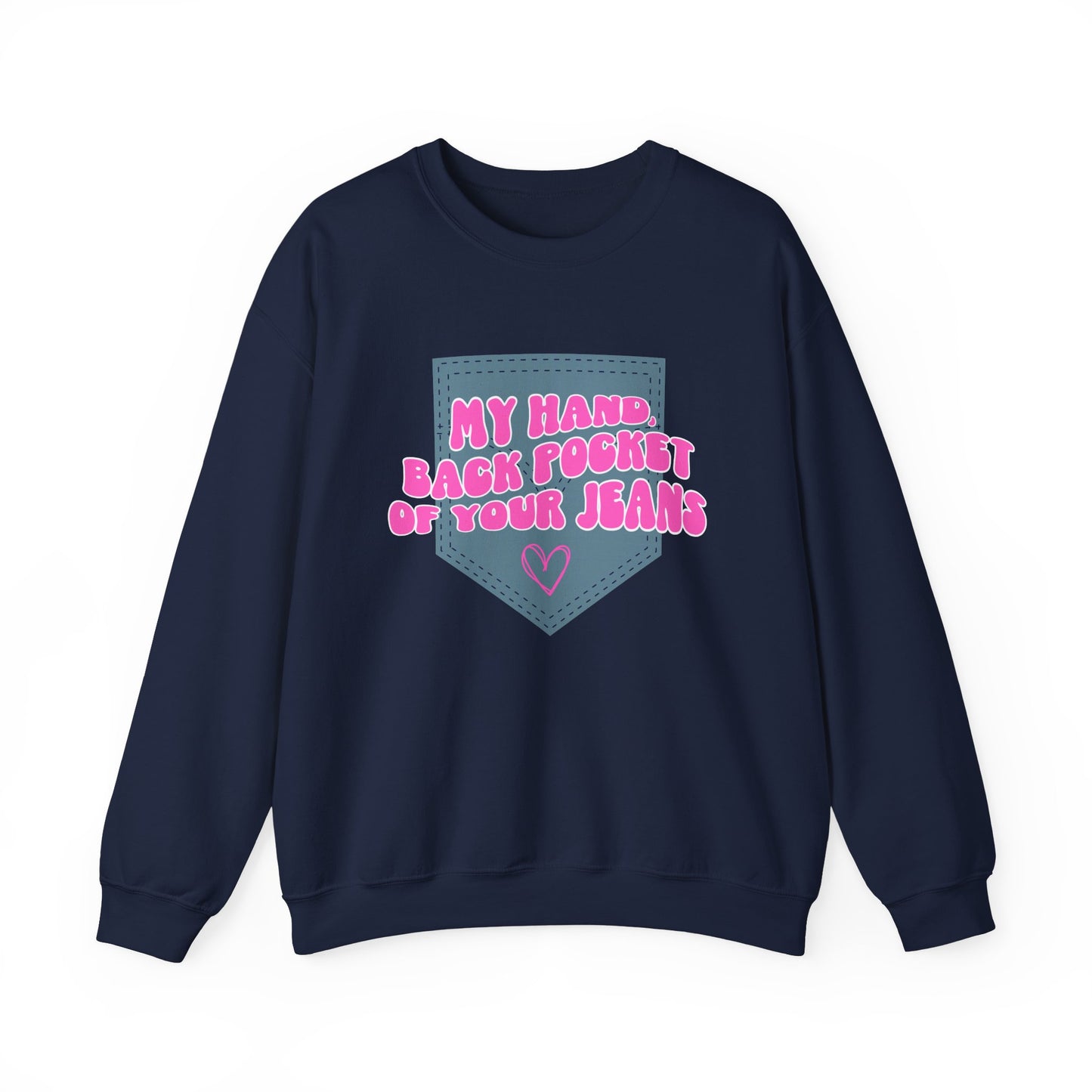 Back Pocket of Your Jeans Sweatshirt