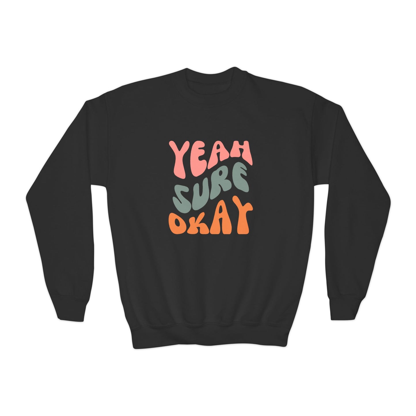 Youth Yeah Sure Okay Sweatshirt