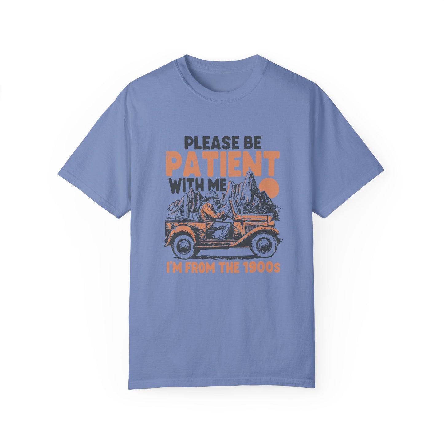 Please Be Patient With Me 1900's T-Shirt