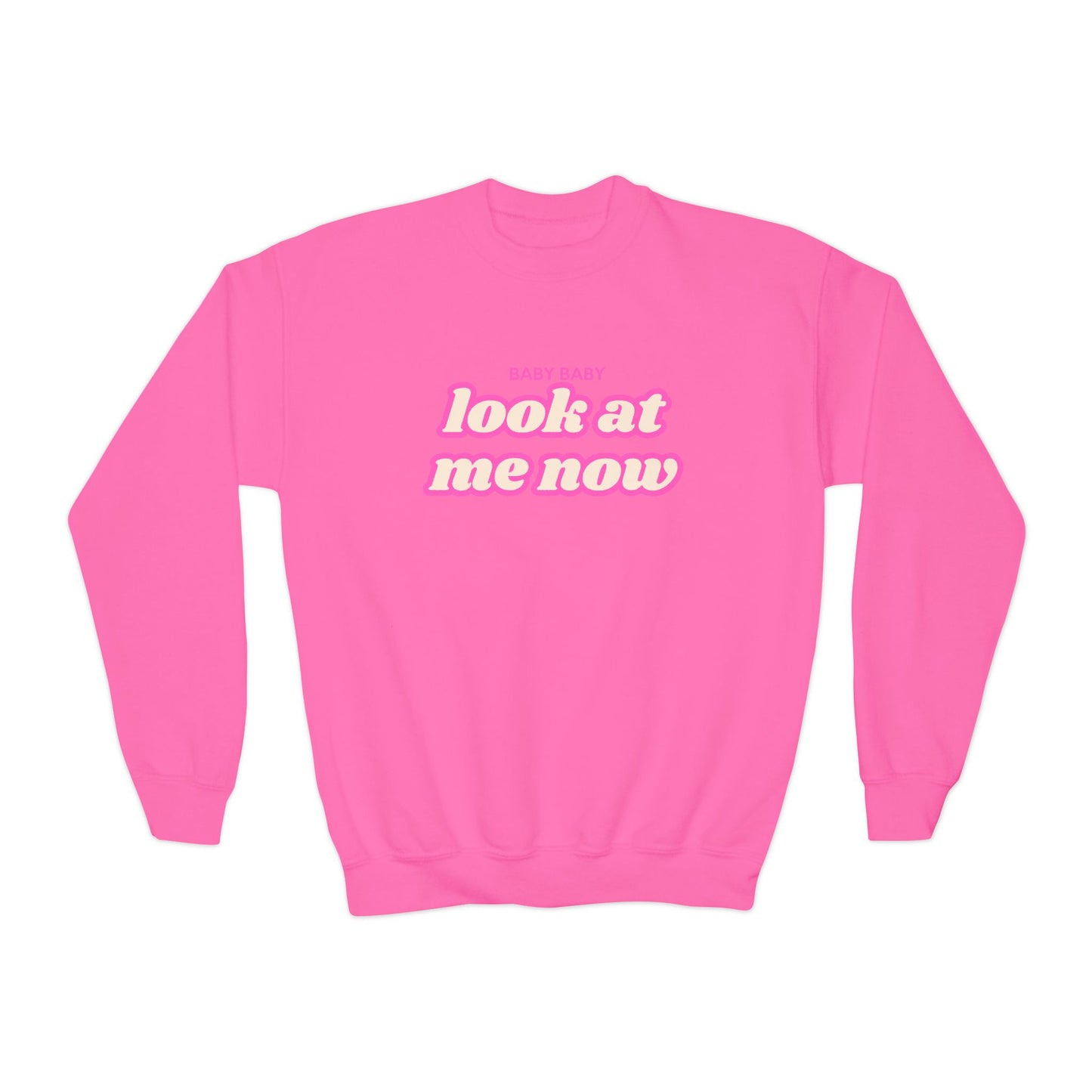 Youth Baby Baby Look At Me Now Sweatshirt